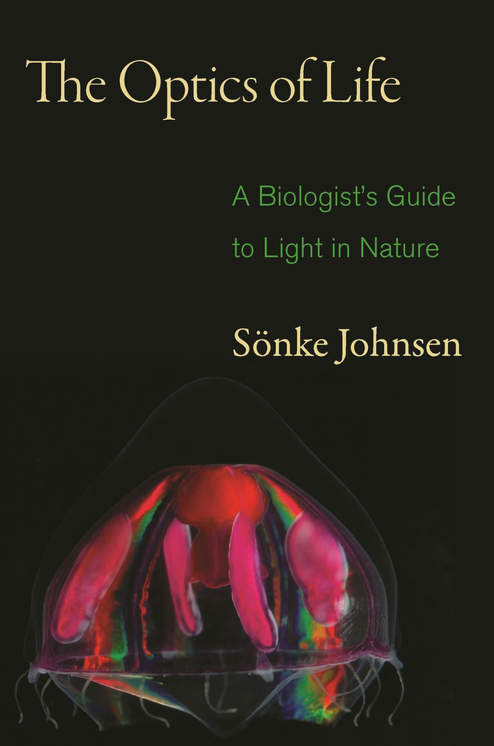 The Optics of Life: A Biologist's Guide to Light in Nature Business & Technology