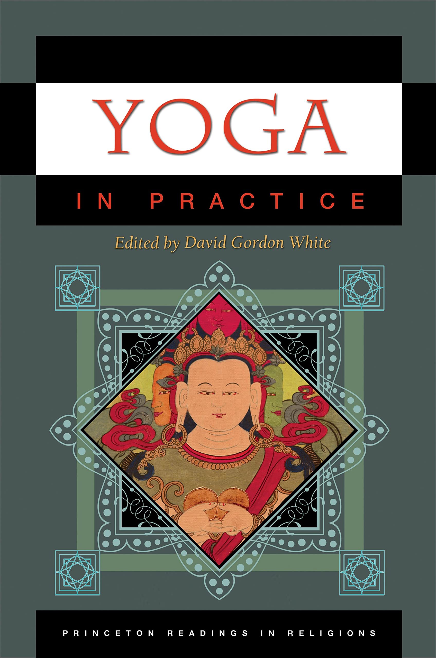 Yoga in Practice (Princeton Readings in Religions) Partnership & Love