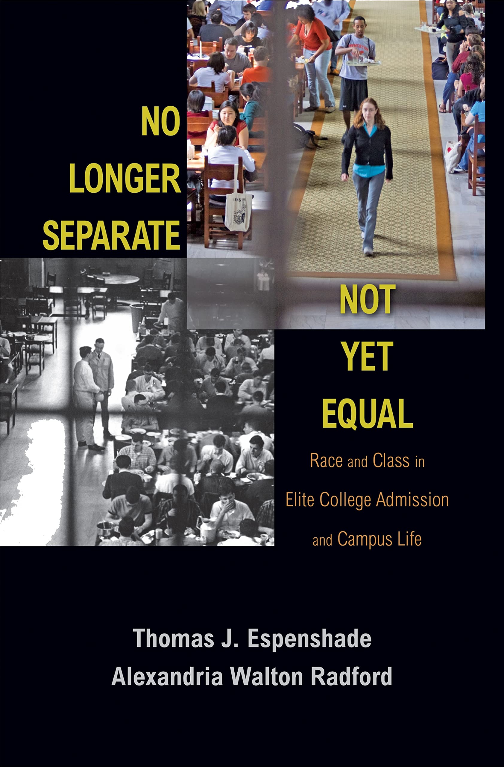 No Longer Separate, Not Yet Equal: Race and Class in Elite College Admission and Campus Life Books
