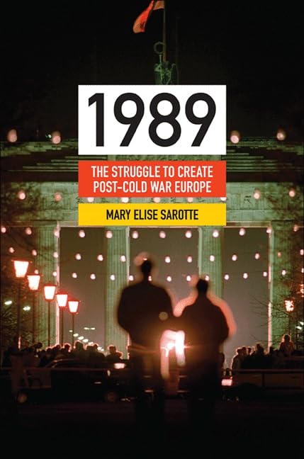 1989 - The Struggle to Create Post-Cold War Europe (Princeton Studies in International History and Politics) Law