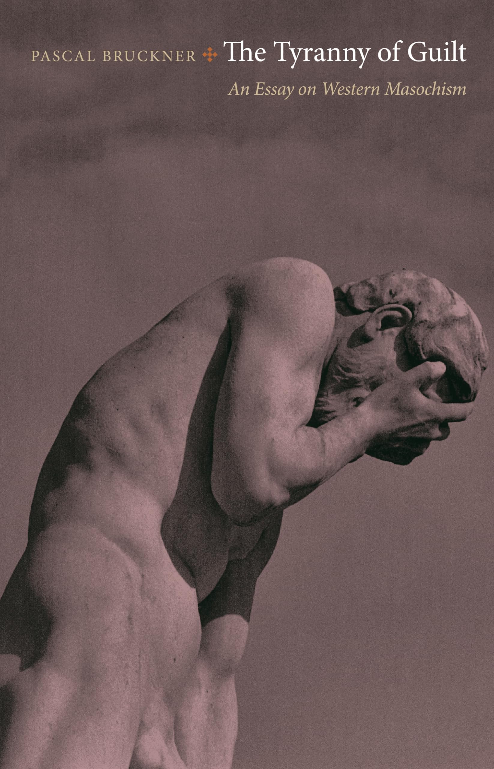 The Tyranny of Guilt: An Essay on Western Masochism Philosophy