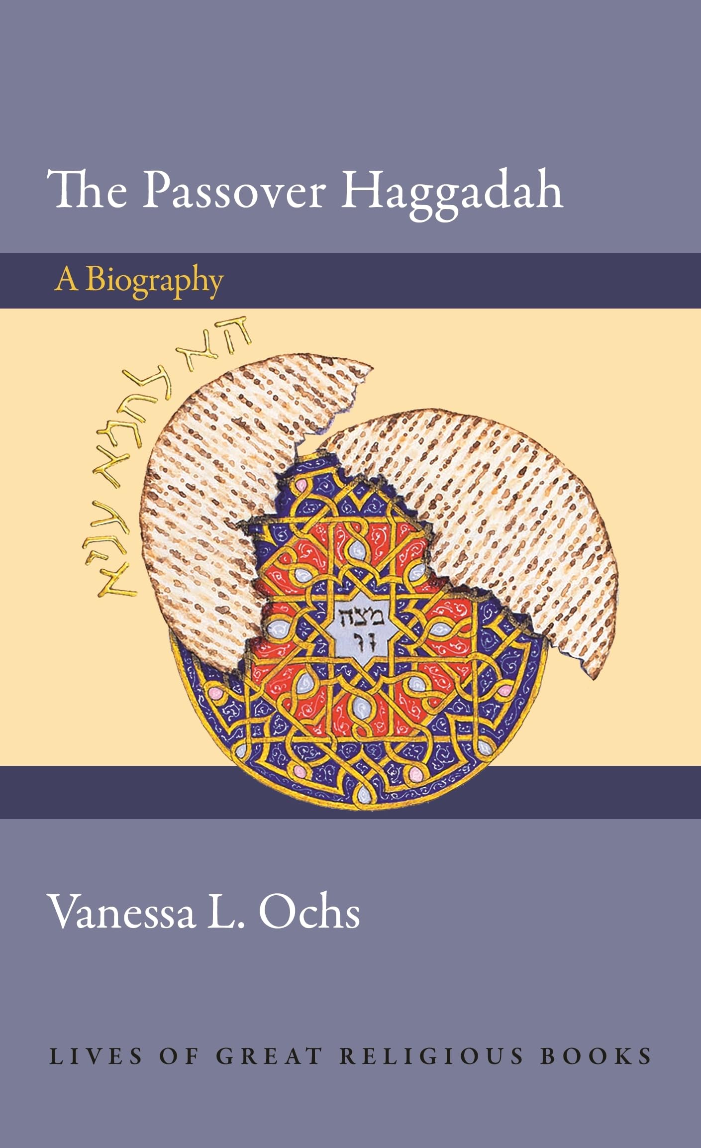 The Passover Haggadah: A Biography (Lives of Great Religious Books) Religion & Esotericism