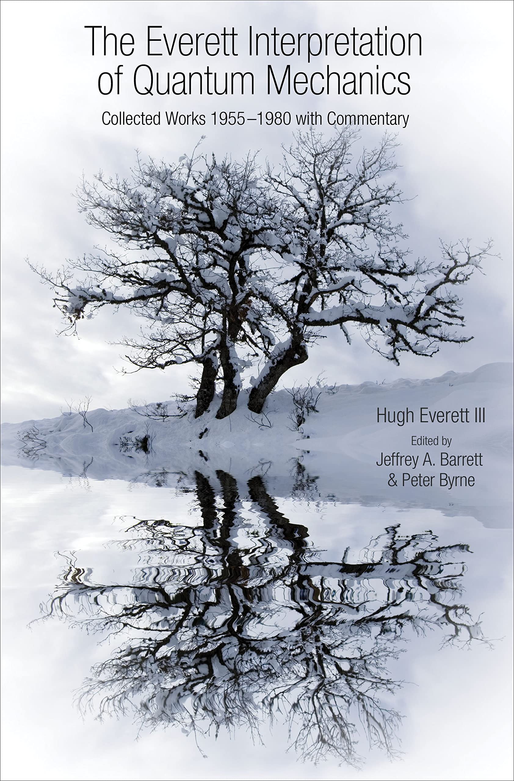 The Everett Interpretation of Quantum Mechanics: Collected Works 195561980 with Commentary Natural Sciences