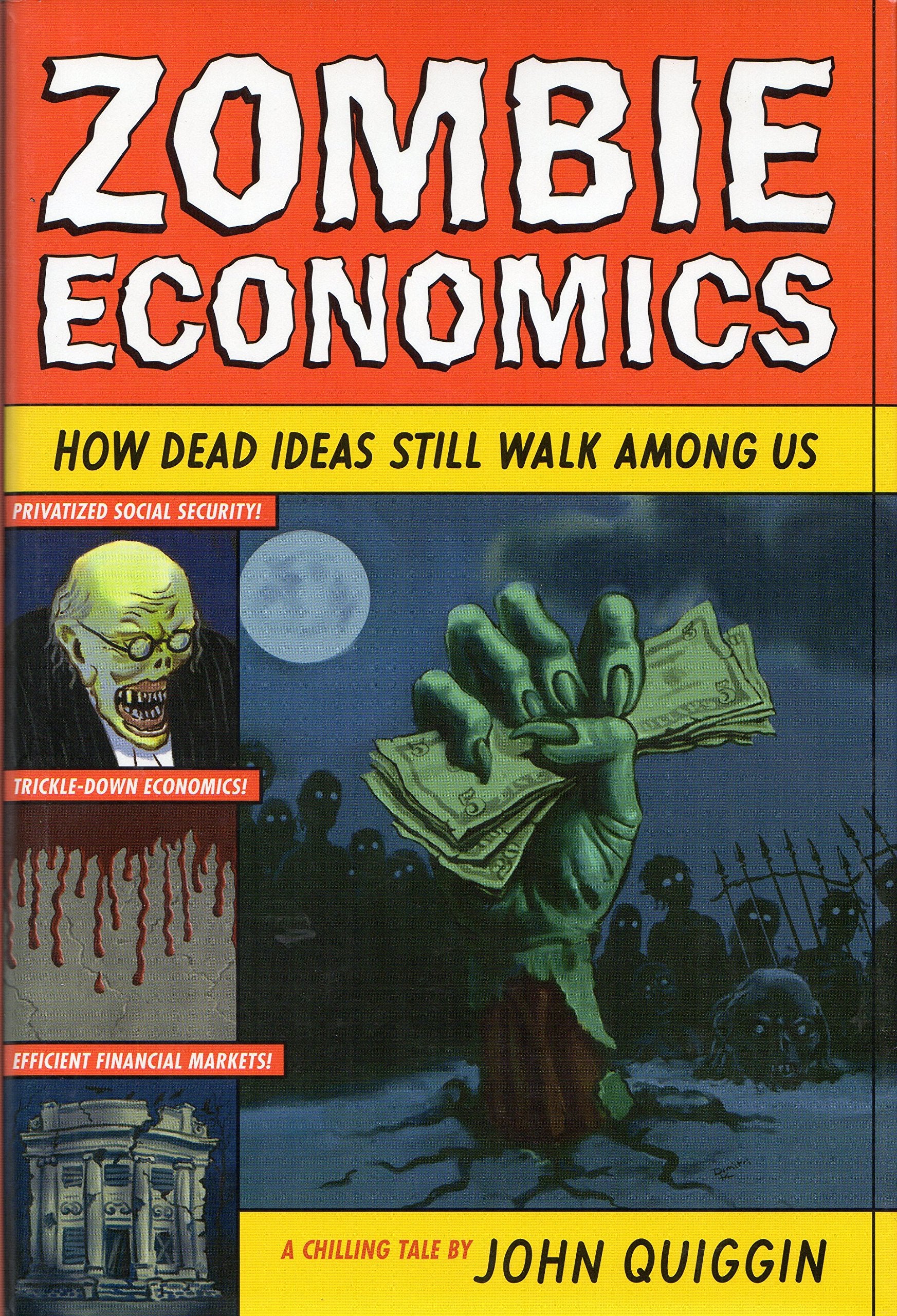Zombie Economics: How Dead Ideas Still Walk Among Us Law