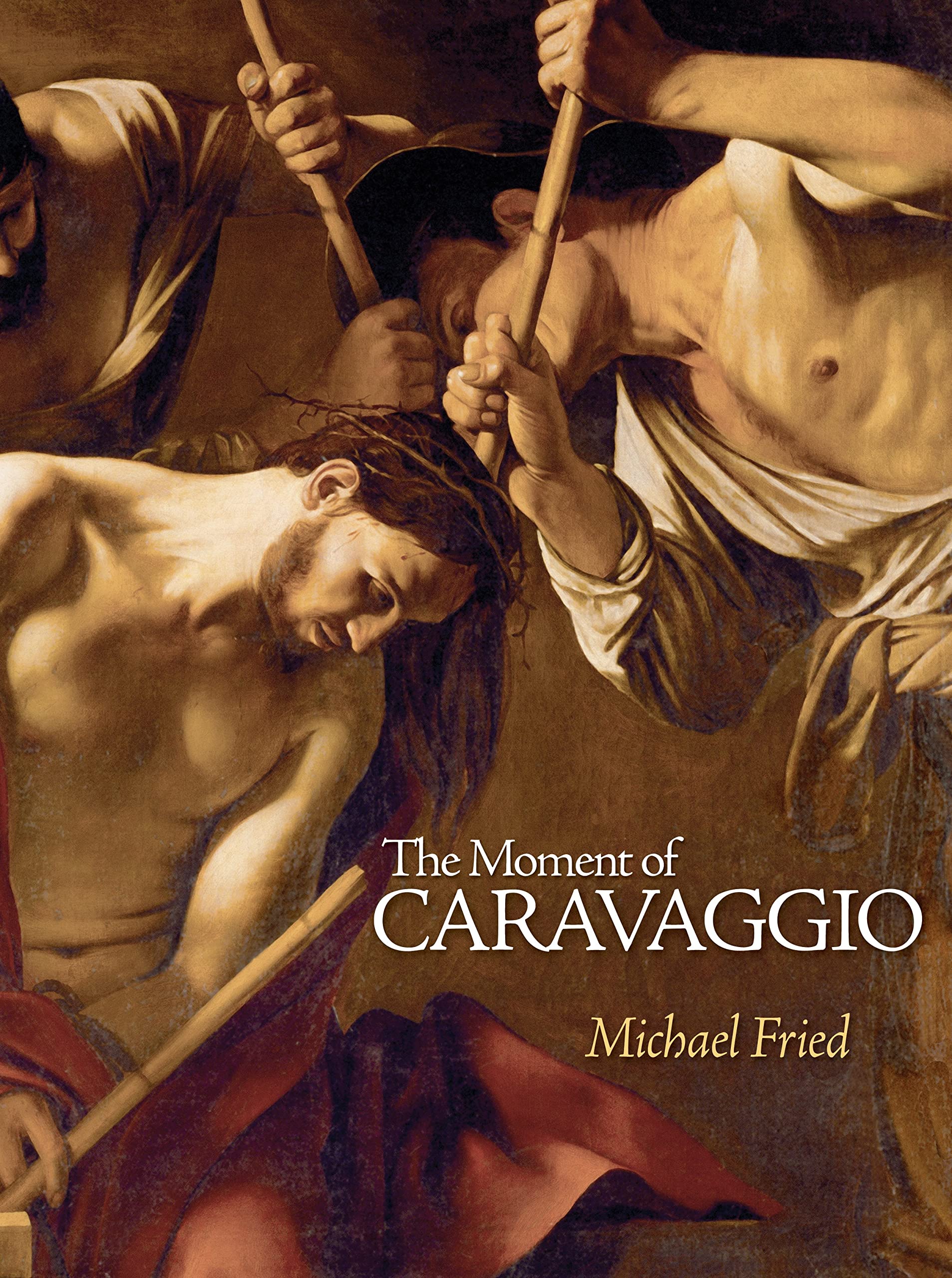 The Moment of Caravaggio (A W Mellon Lectures in the Fine Arts, 35-51) Film, Art & Culture