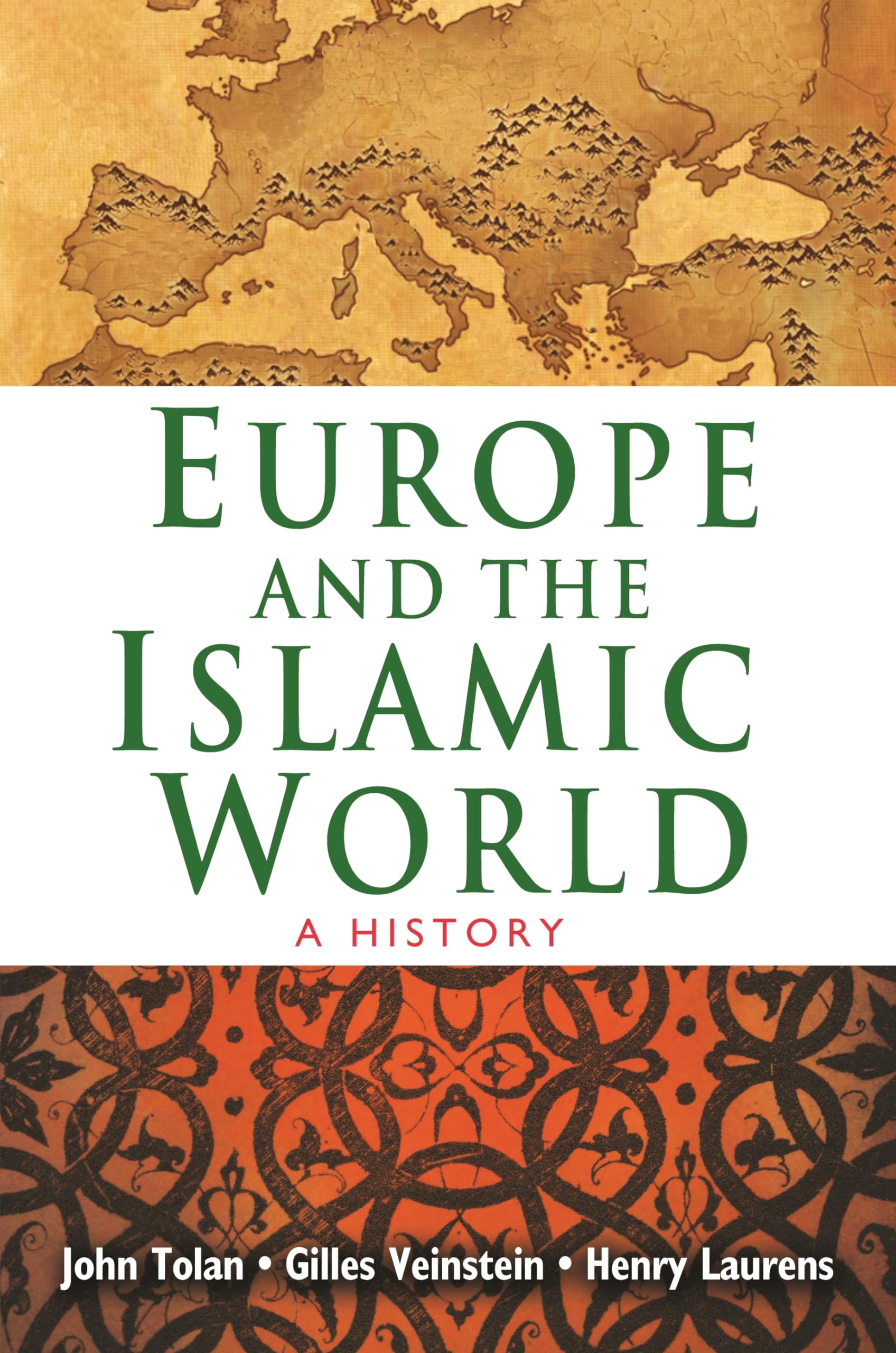 Europe and the Islamic World: A History. With a foreword by John L. Esposito Religion & Esotericism
