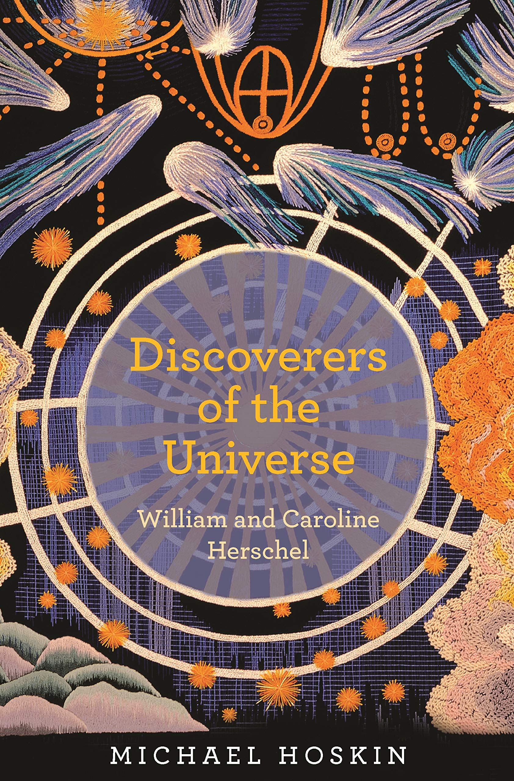 Discoverers of the Universe: William and Caroline Herschel Science