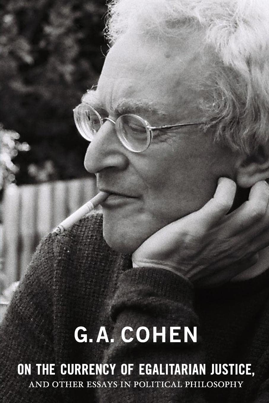 On the Currency of Egalitarian Justice, and Other Essays in Political Philosophy Philosophy