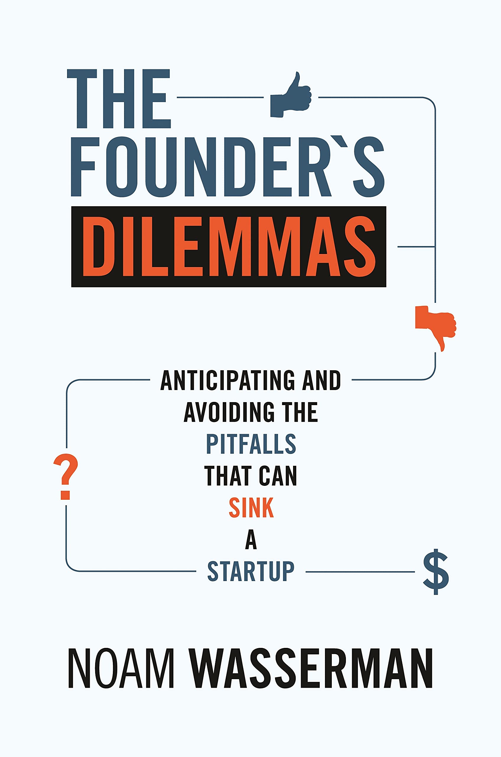 Founder's Dilemmas: Anticipating and Avoiding the Pitfalls That Can Sink a Startup (Kauffman Foundation Series on Innovation and Entrepreneurship) Law