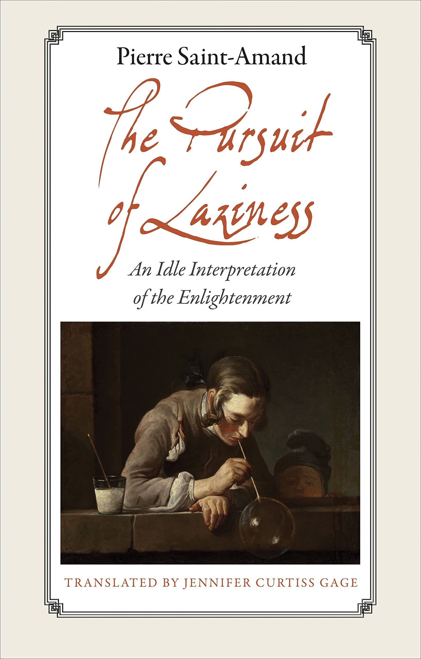 The Pursuit of Laziness: An Idle Interpretation of the Enlightenment Philosophy