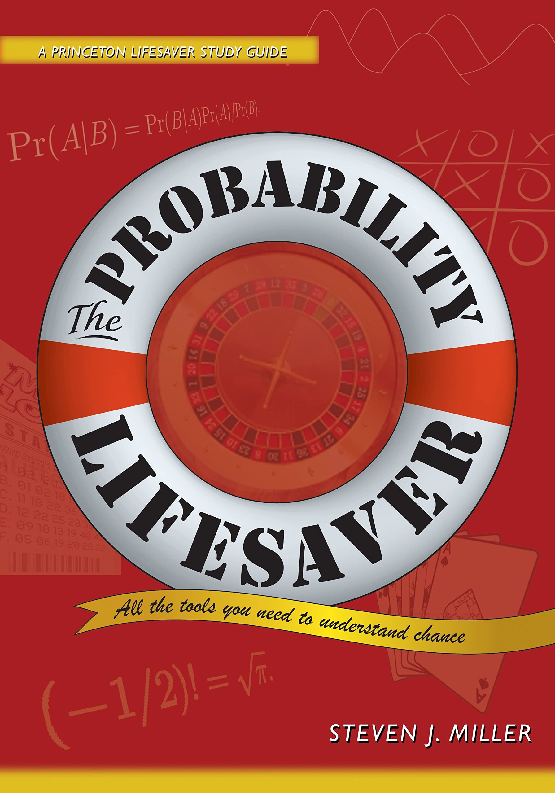 The Probability Lifesaver: All the Tools You Need to Understand Chance book