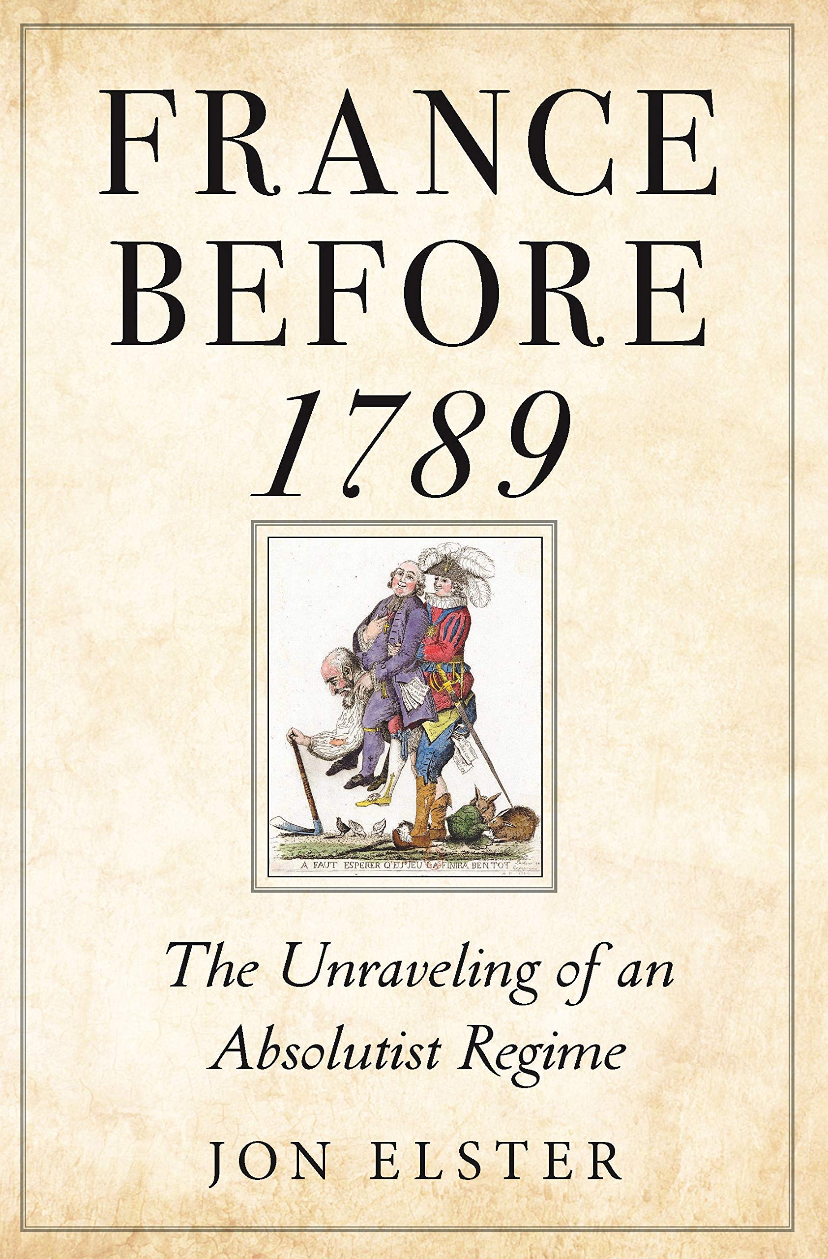 France Before 1789: The Unraveling of an Absolutist Regime book