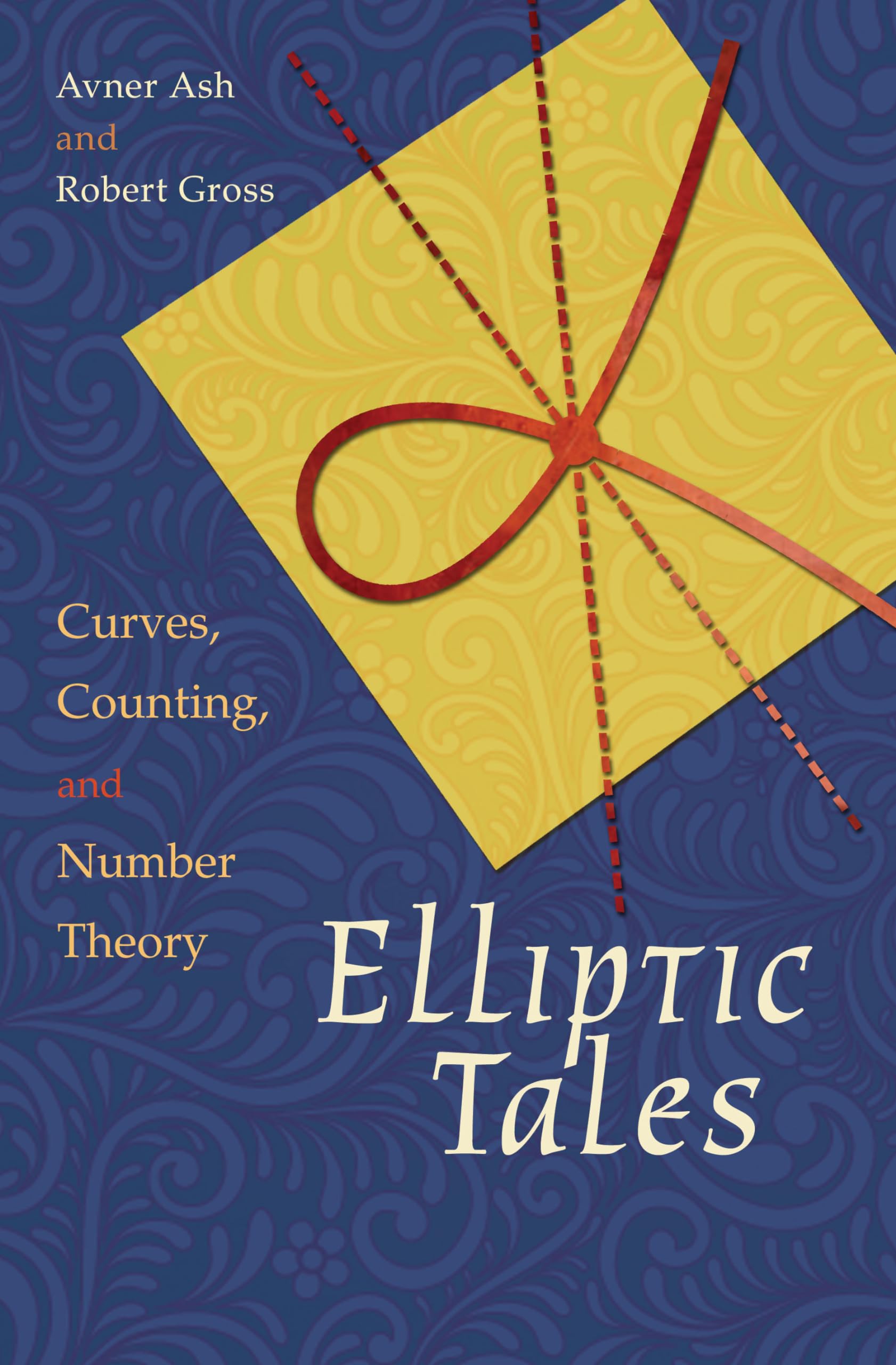 Elliptic Tales: Curves, Counting, and Number Theory Mathematics