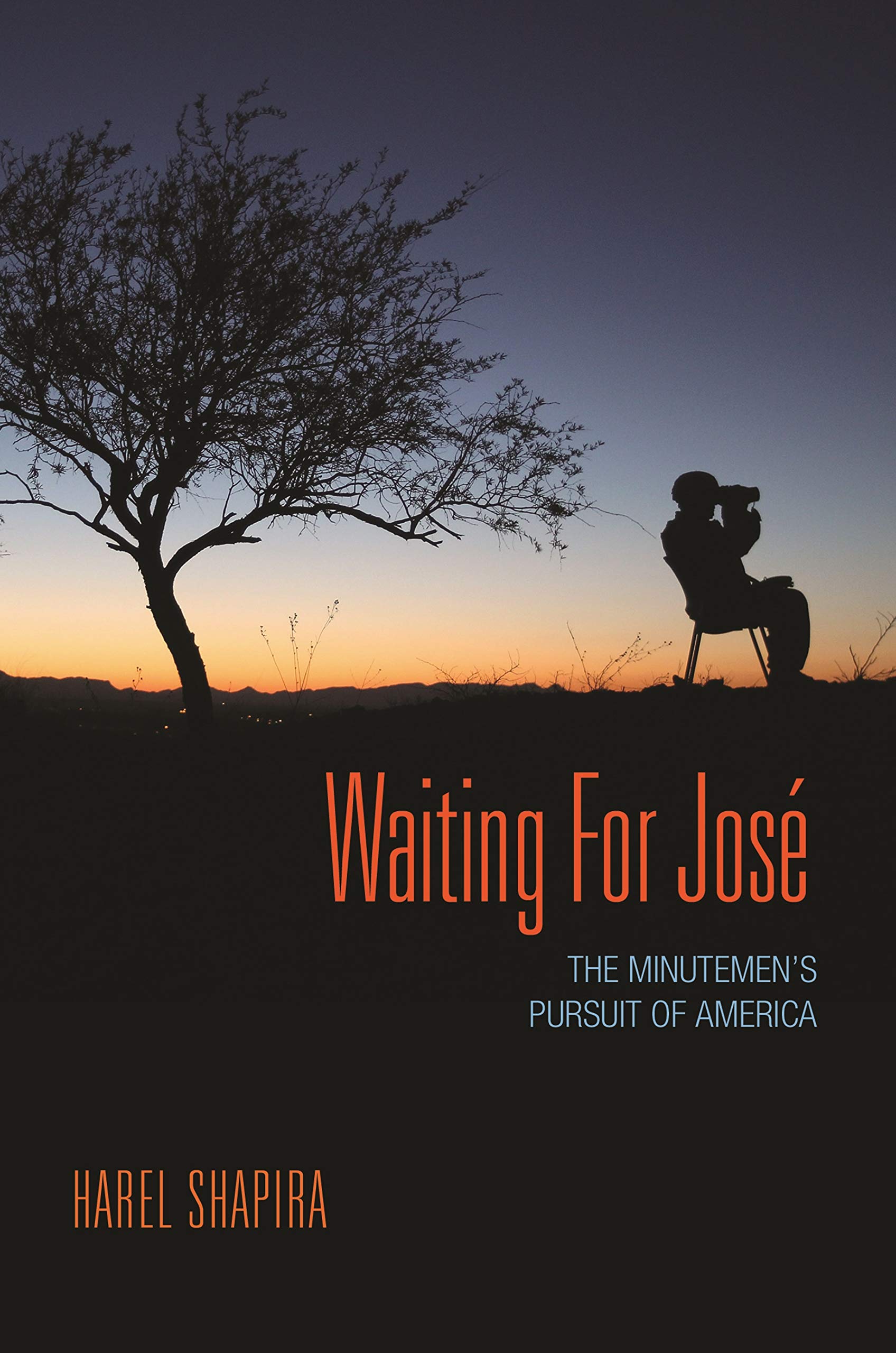 Waiting for Jose: The Minutemen's Pursuit of America Social Sciences
