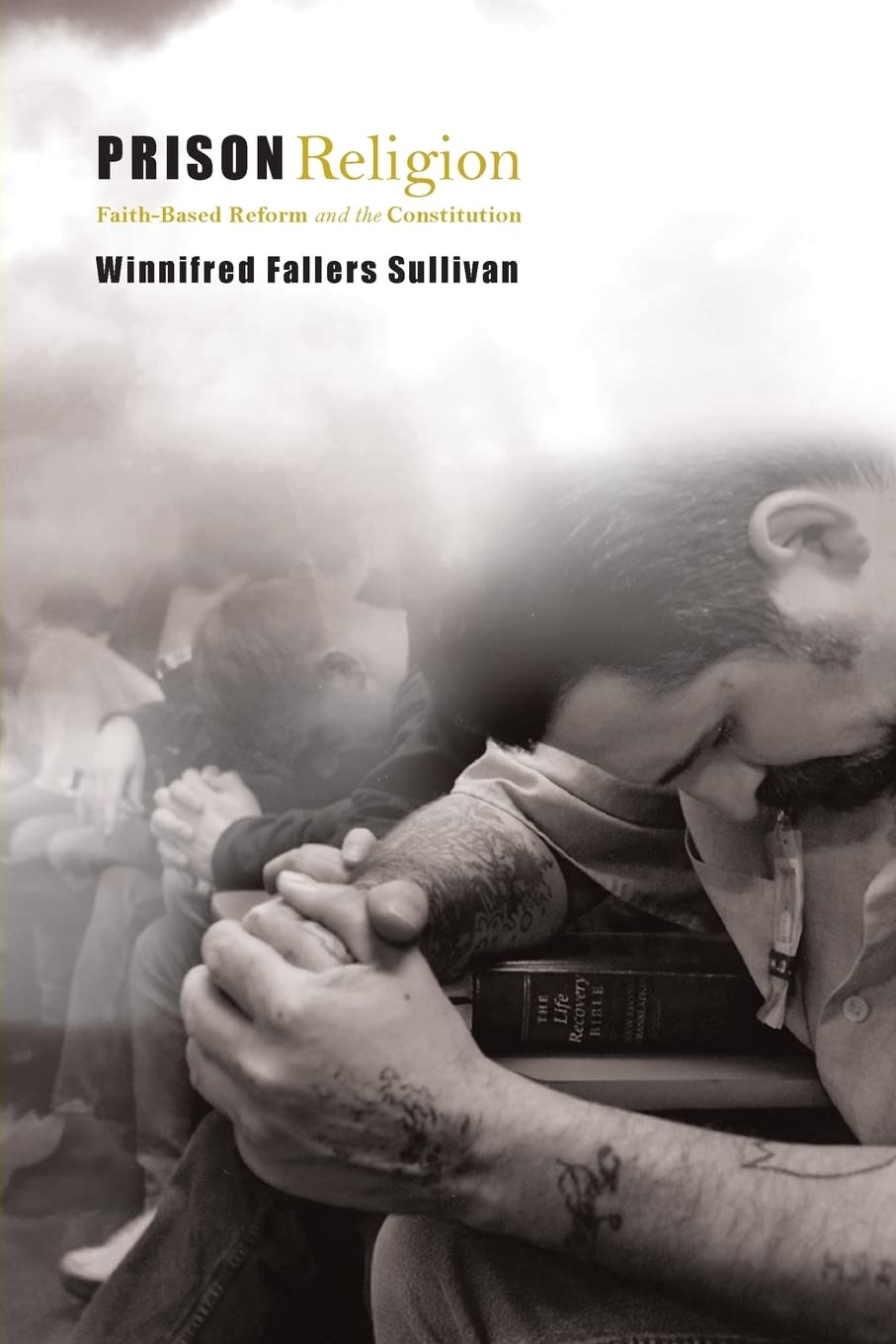 Prison Religion: Faith-Based Reform and the Constitution Law