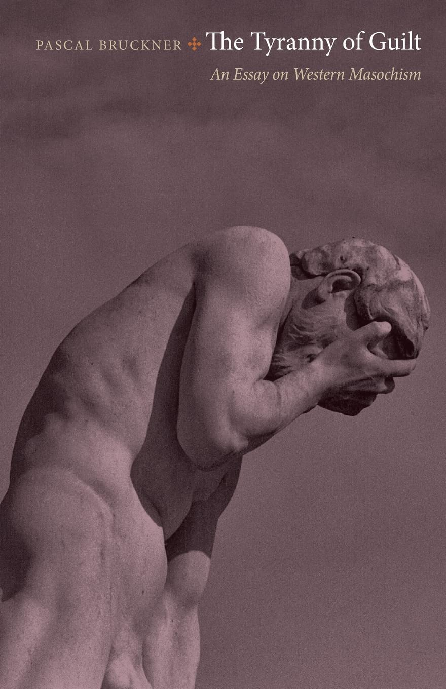 The Tyranny of Guilt: An Essay on Westen Masochism Law