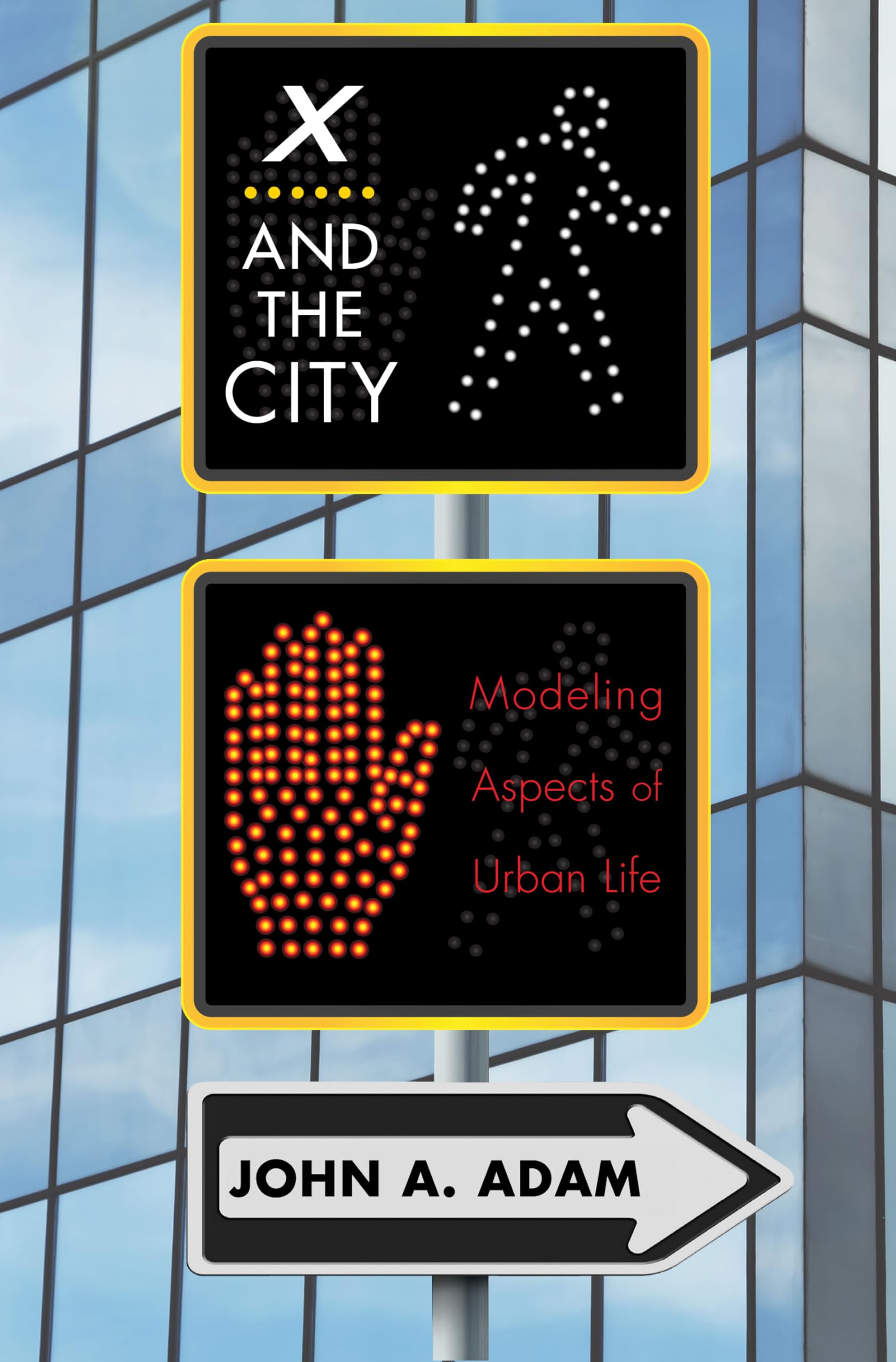 X and the City: Modeling Aspects of Urban Life Mathematics