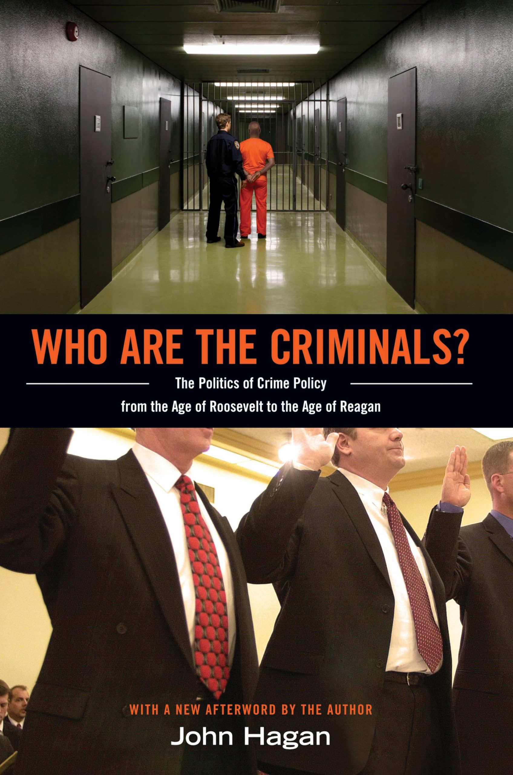 Who Are the Criminals?: The Politics of Crime Policy from the Age of Roosevelt to the Age of Reagan Law