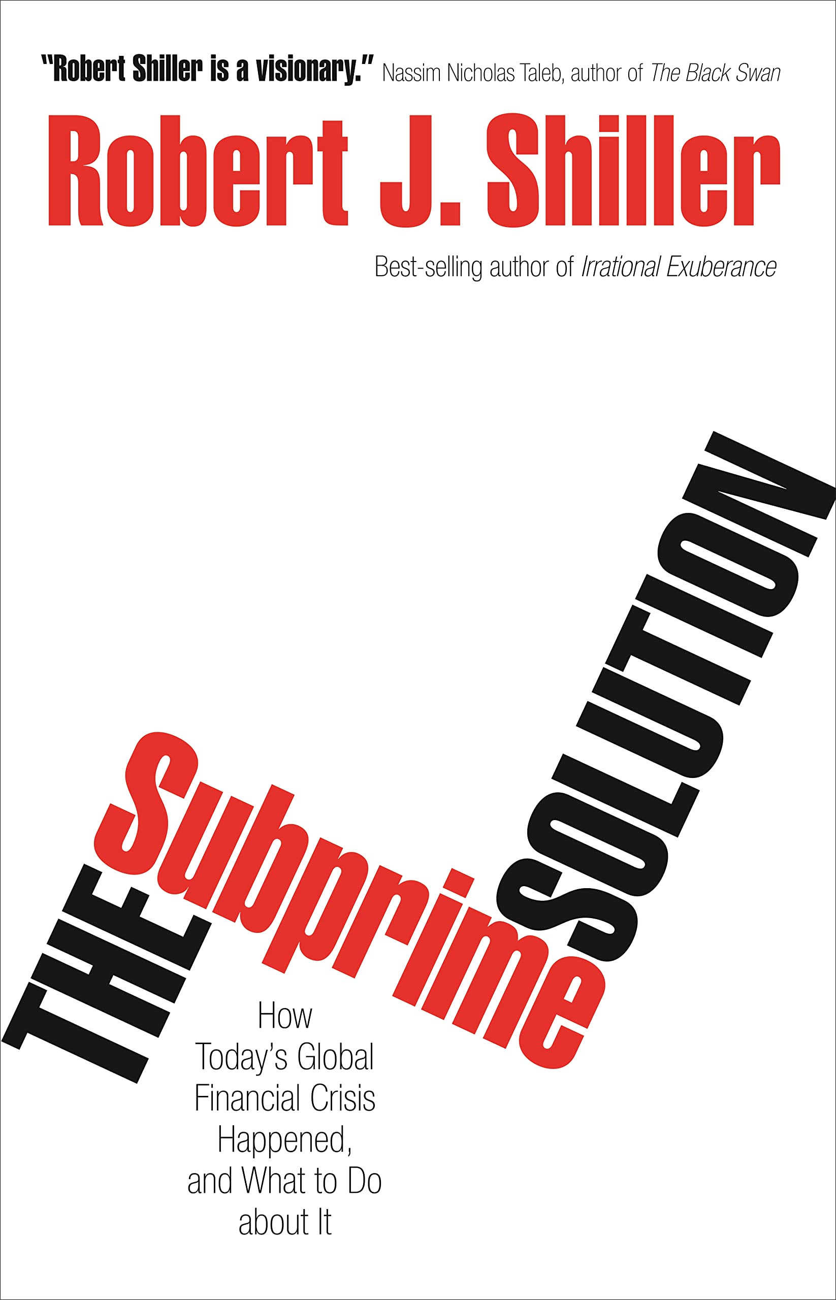 The Subprime Solution: How Today`s Global Financial Crisis Happened, and What to Do about It. With a new Preface Law