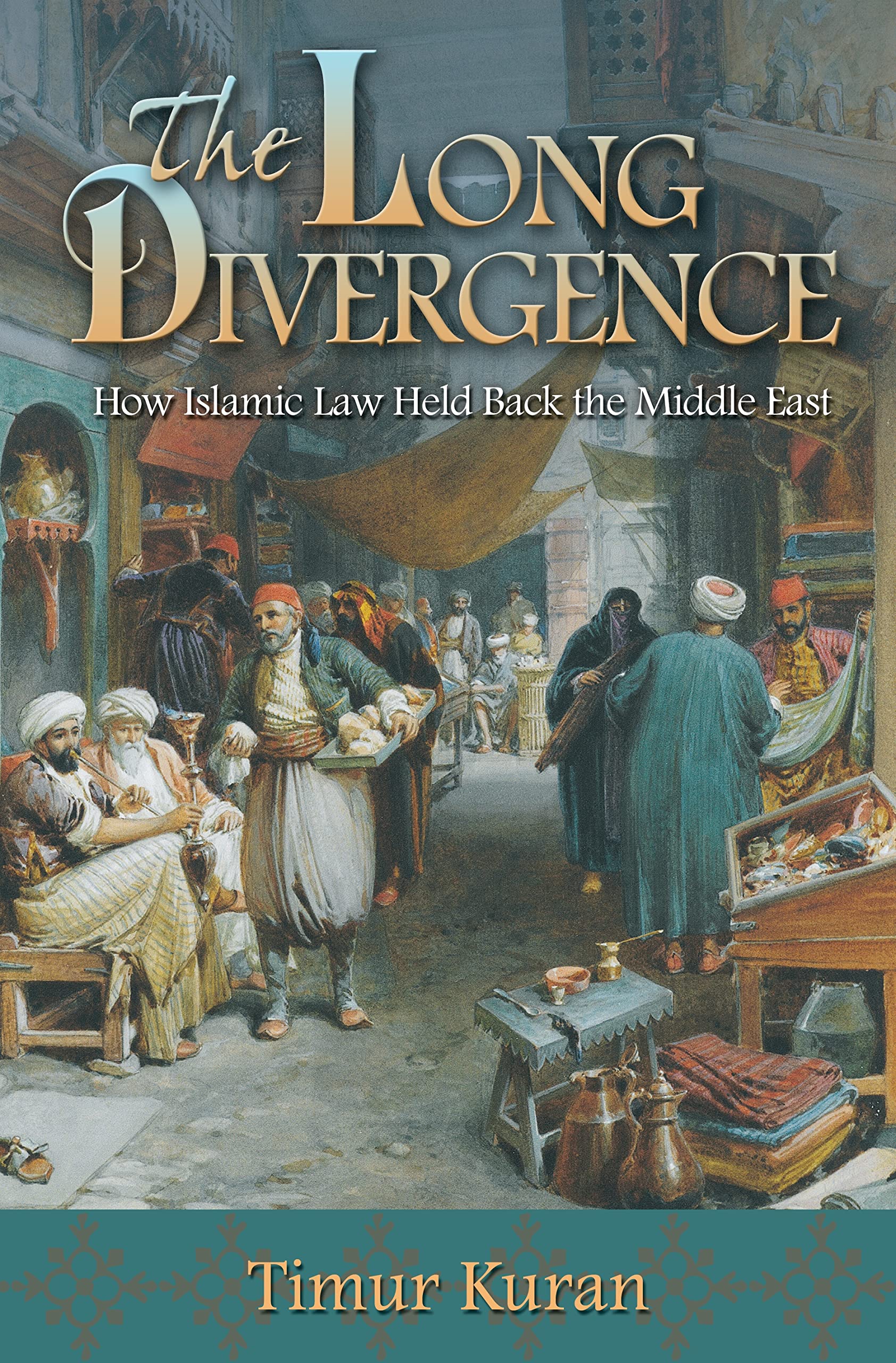 The Long Divergence: How Islamic Law Held Back the Middle East Law