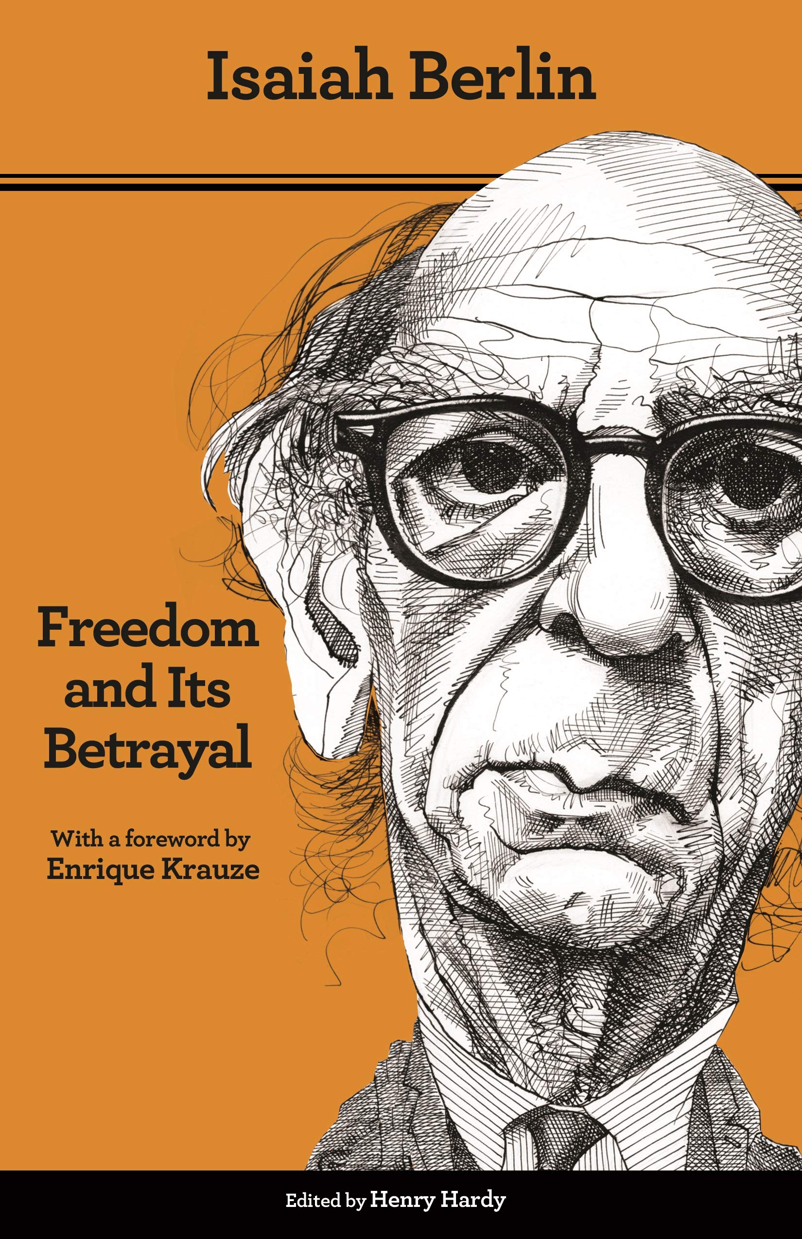 Freedom and Its Betrayal: Six Enemies of Human Liberty book