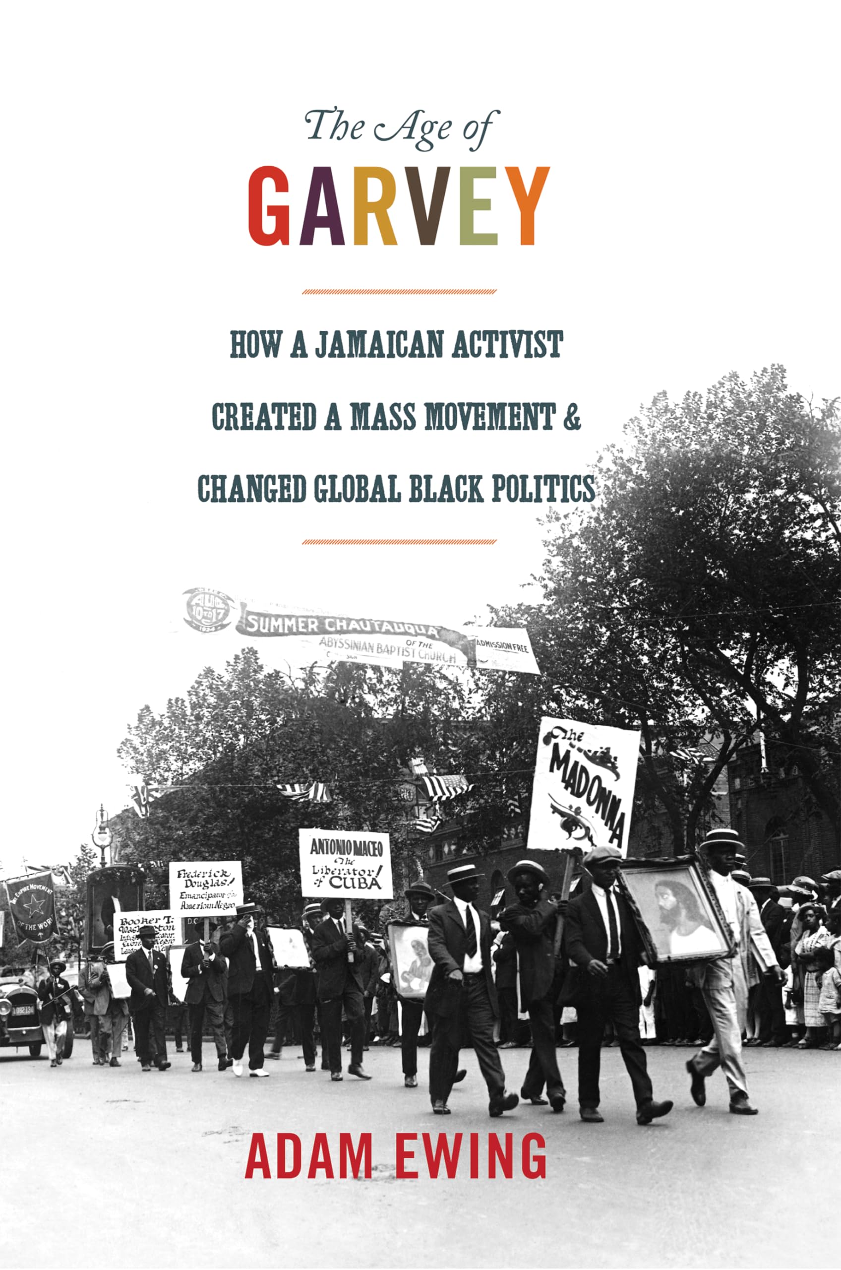 Age of Garvey: How a Jamaican Activist Created a Mass Movement and Changed Global Black Politics (America in the World) Books