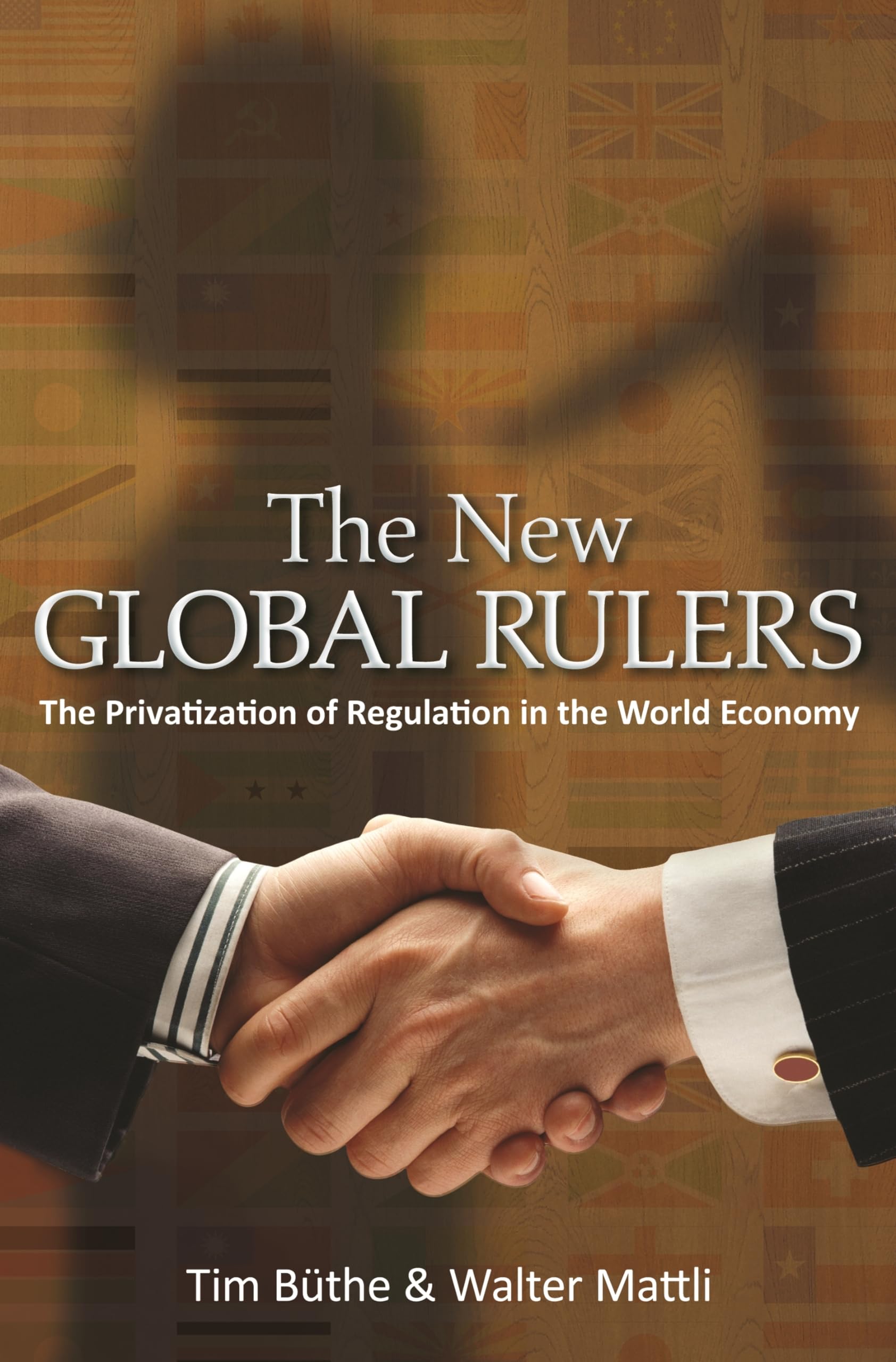 The New Global Rulers: The Privatization of Regulation in the World Economy Law