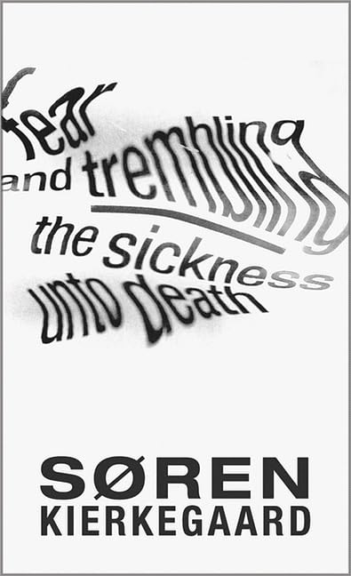 Fear and Trembling and the Sickness Unto Death Philosophy