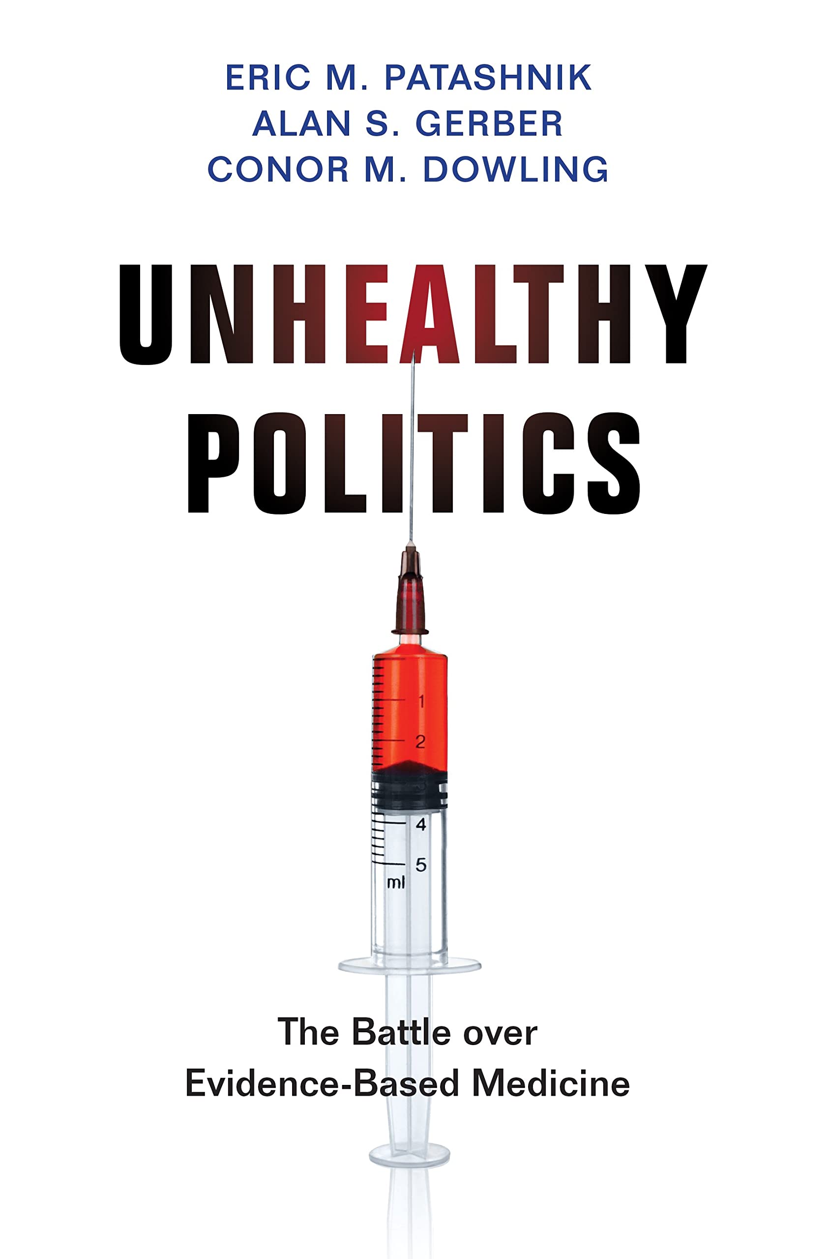Unhealthy Politics: The Battle over Evidence-based Medicine book
