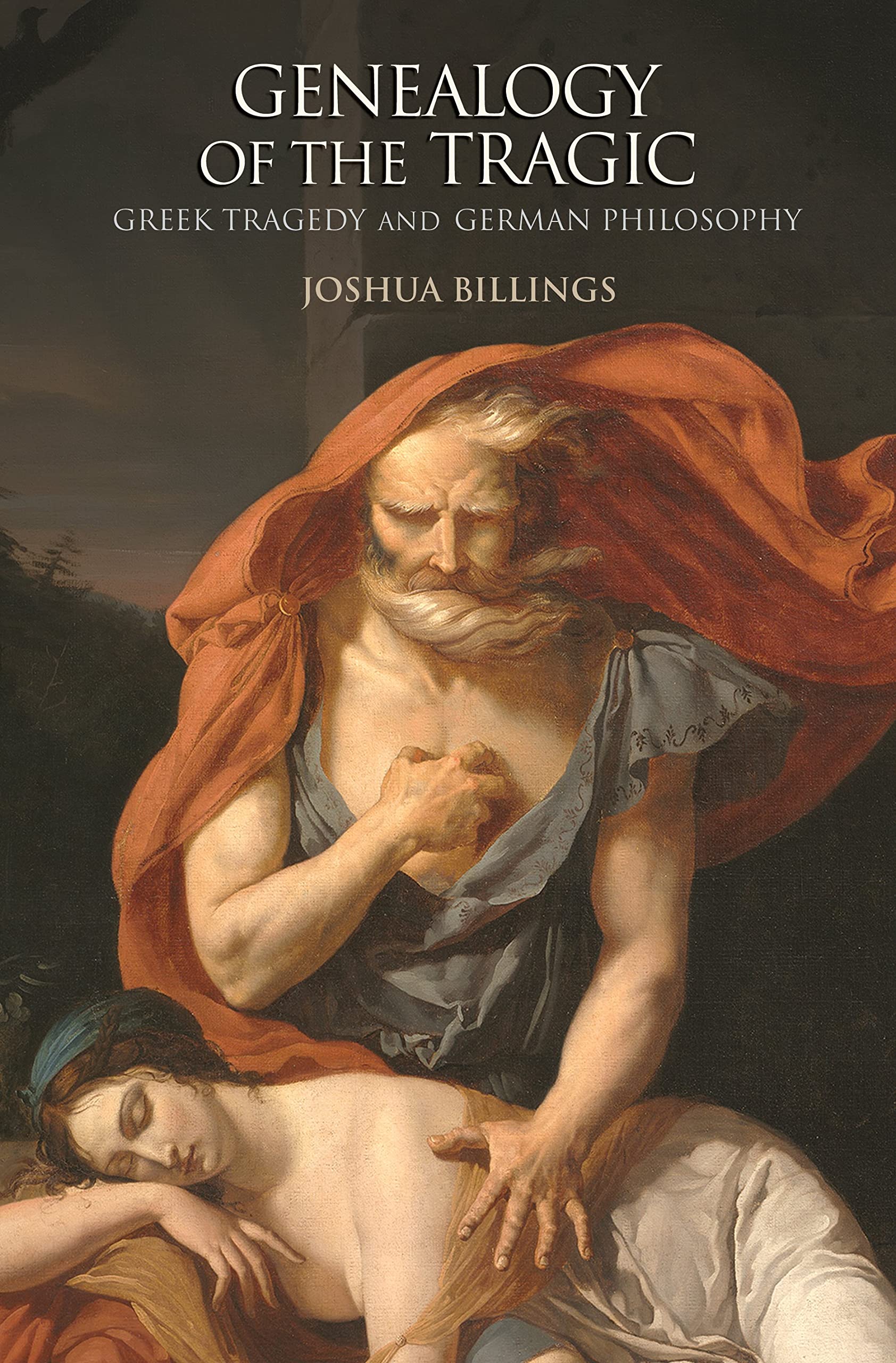 Genealogy of the Tragic - Greek Tragedy and German Philosophy: Greek Tragedy and German Philosophy Philosophy