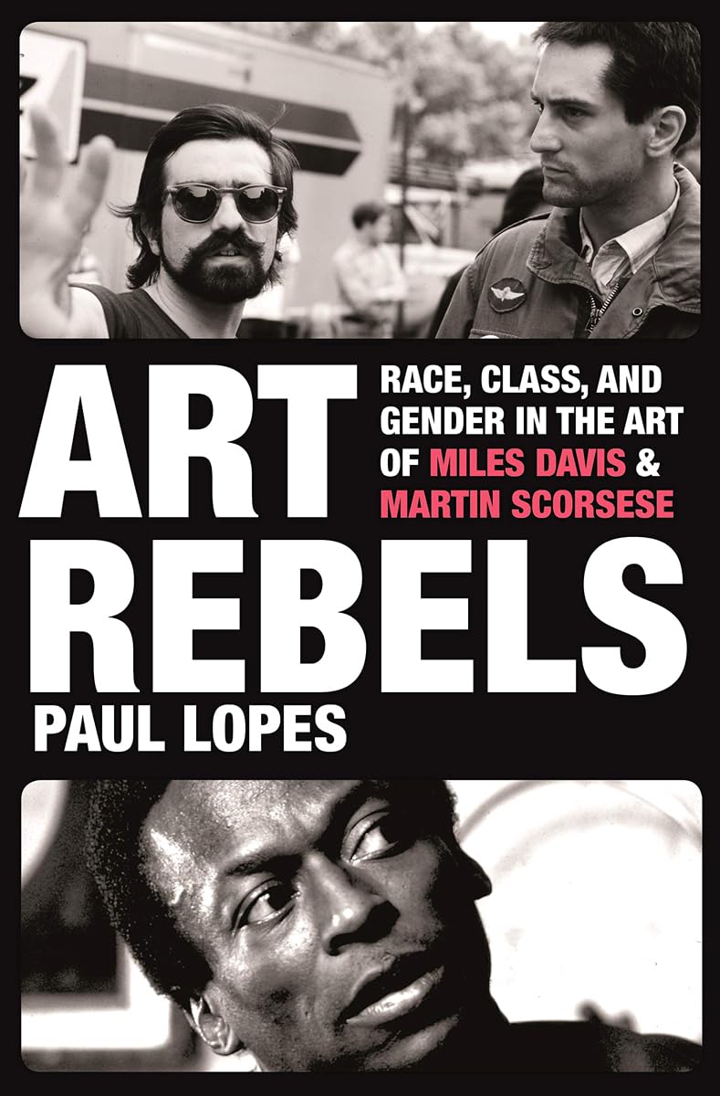 Art Rebels: Race, Class, and Gender in the Art of Miles Davis and Martin Scorsese book