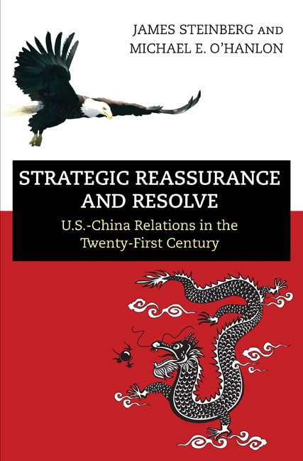 Strategic Reassurance and Resolve: U.S.-China Relations in the Twenty-First Century book