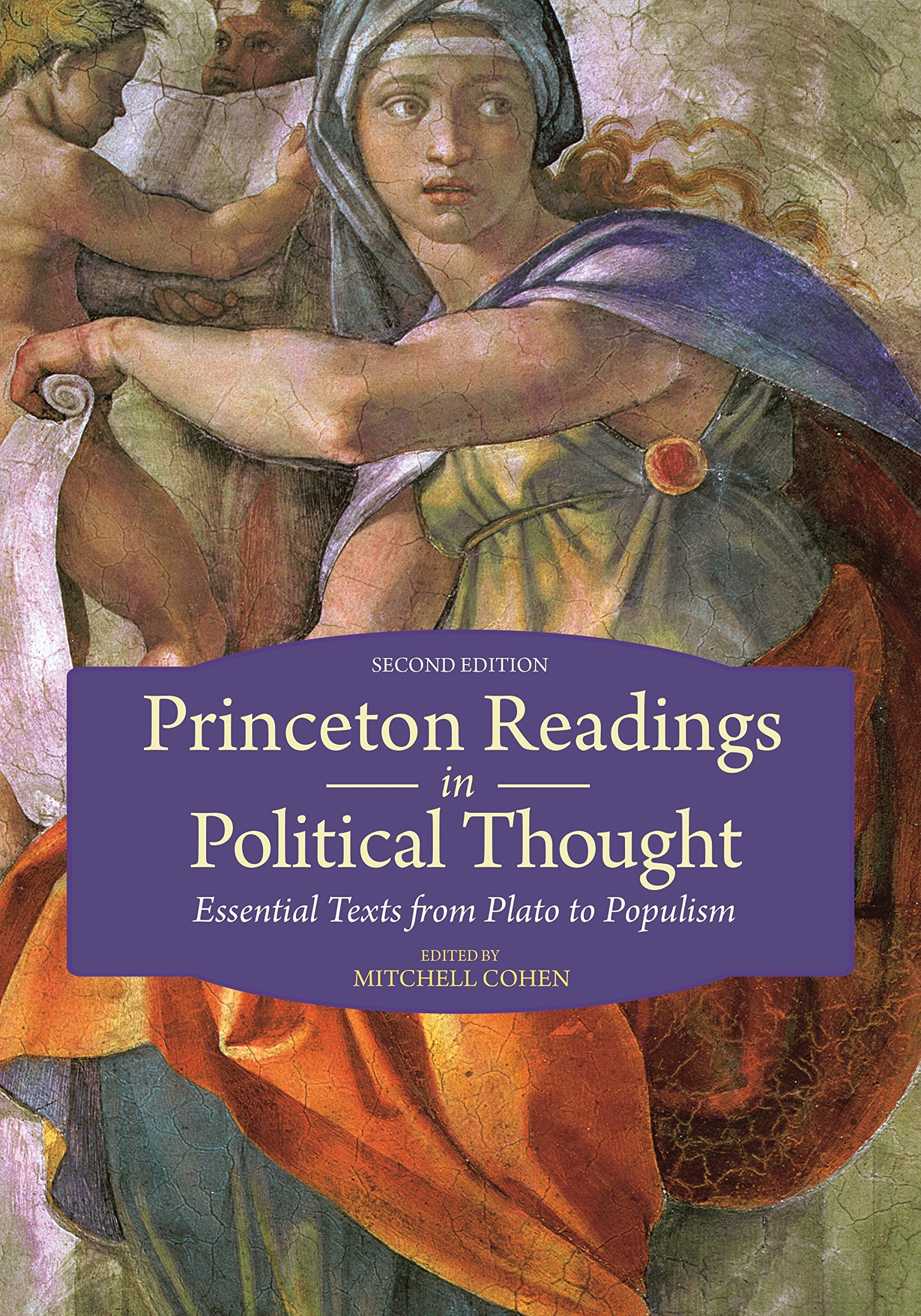Princeton Readings in Political Thought: Essential Texts since Plato - Revised and Expanded Edition: Essential Texts from Plato to Populism Law