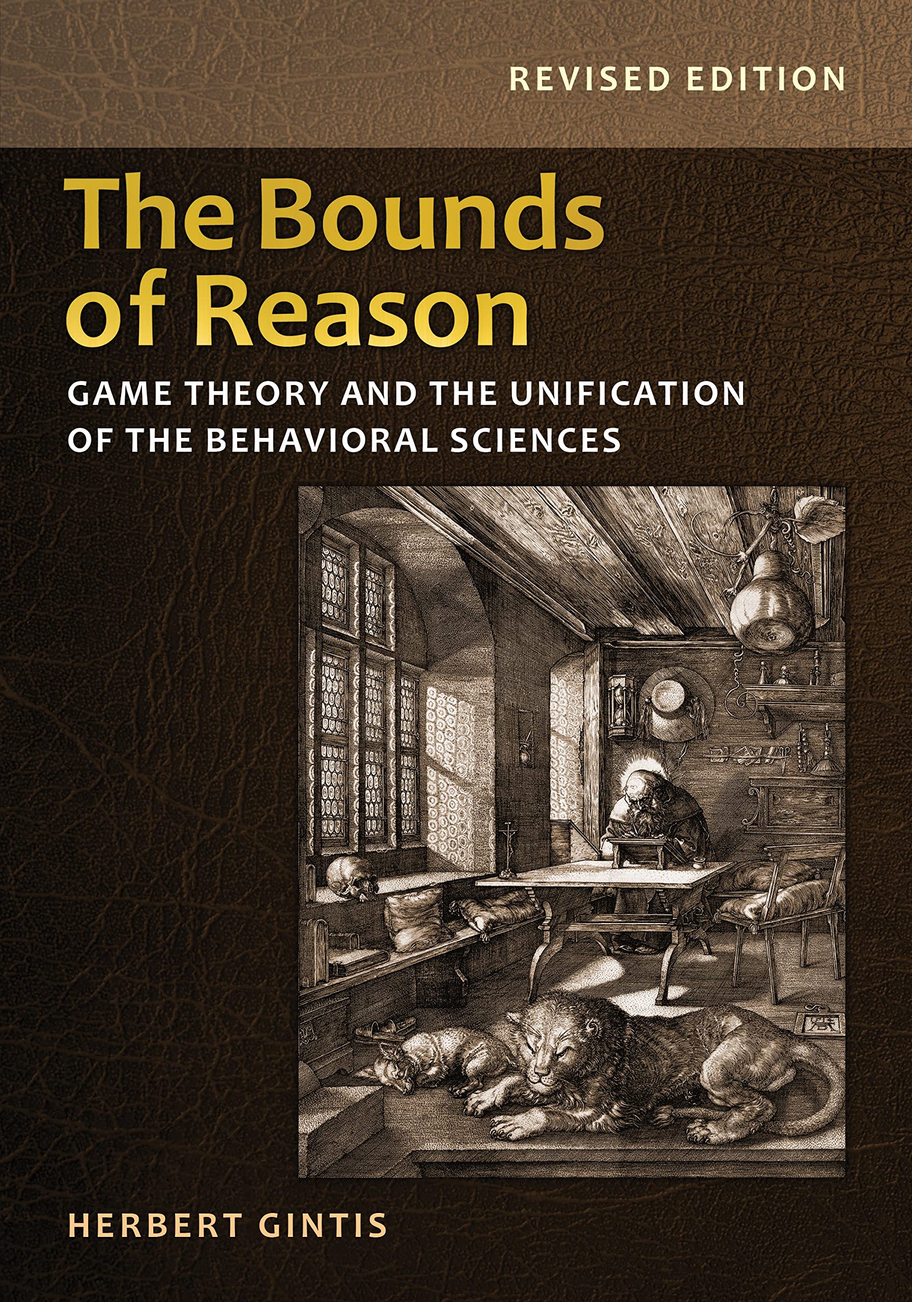 The Bounds of Reason: Game Theory and the Unification of the Behavioral Sciences book