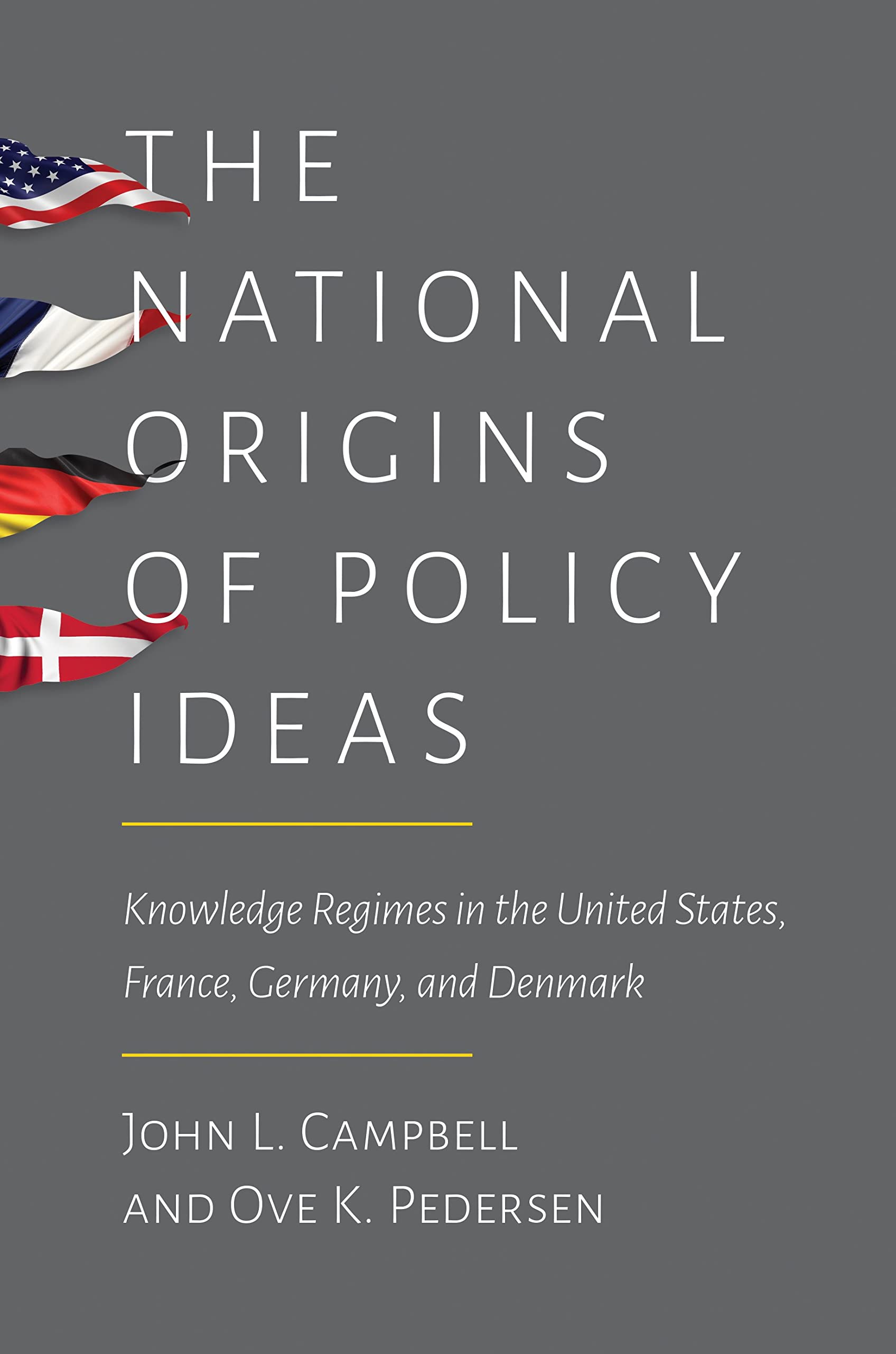 The National Origins of Policy Ideas: Knowledge Regimes in the United States, France, Germany, and Denmark Law