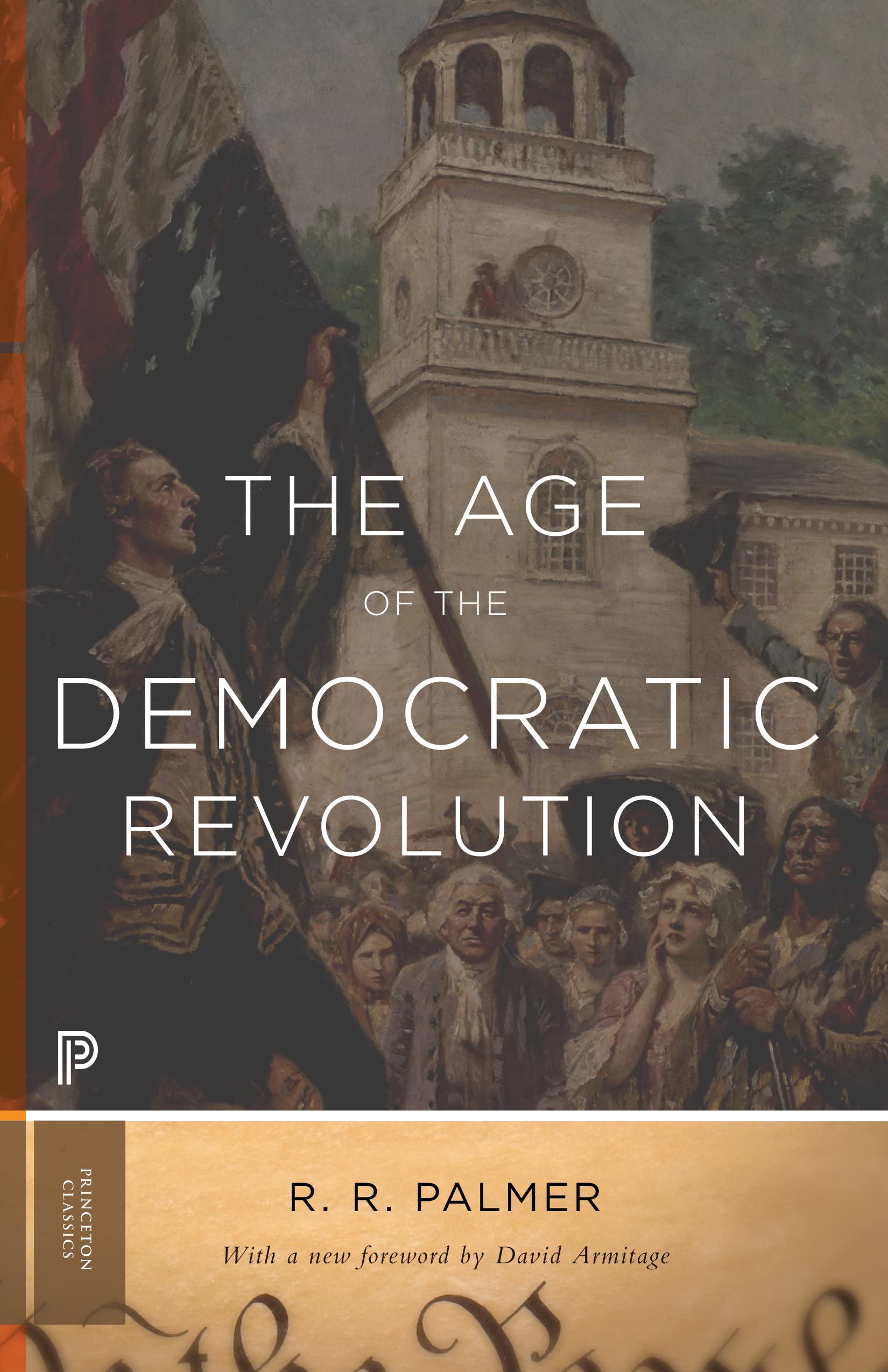 Age of the Democratic Revolution: A Political History of Europe and America, 1760-1800 (Princeton Classics) Social Sciences