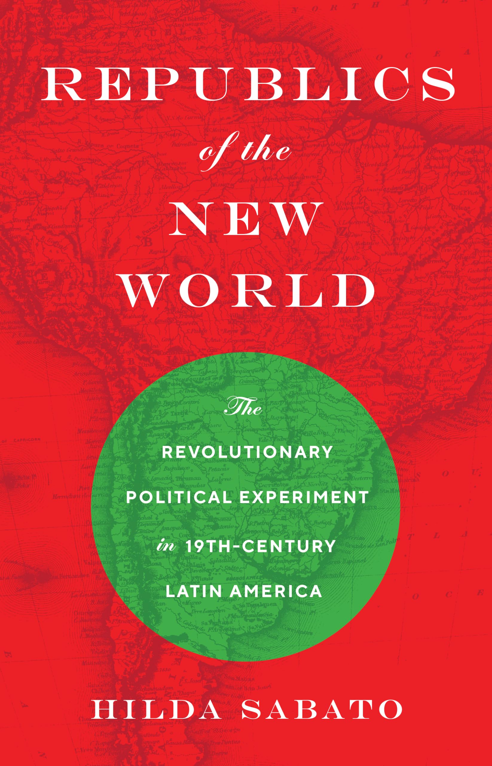 Sabato, H: Republics of the New World Social Sciences