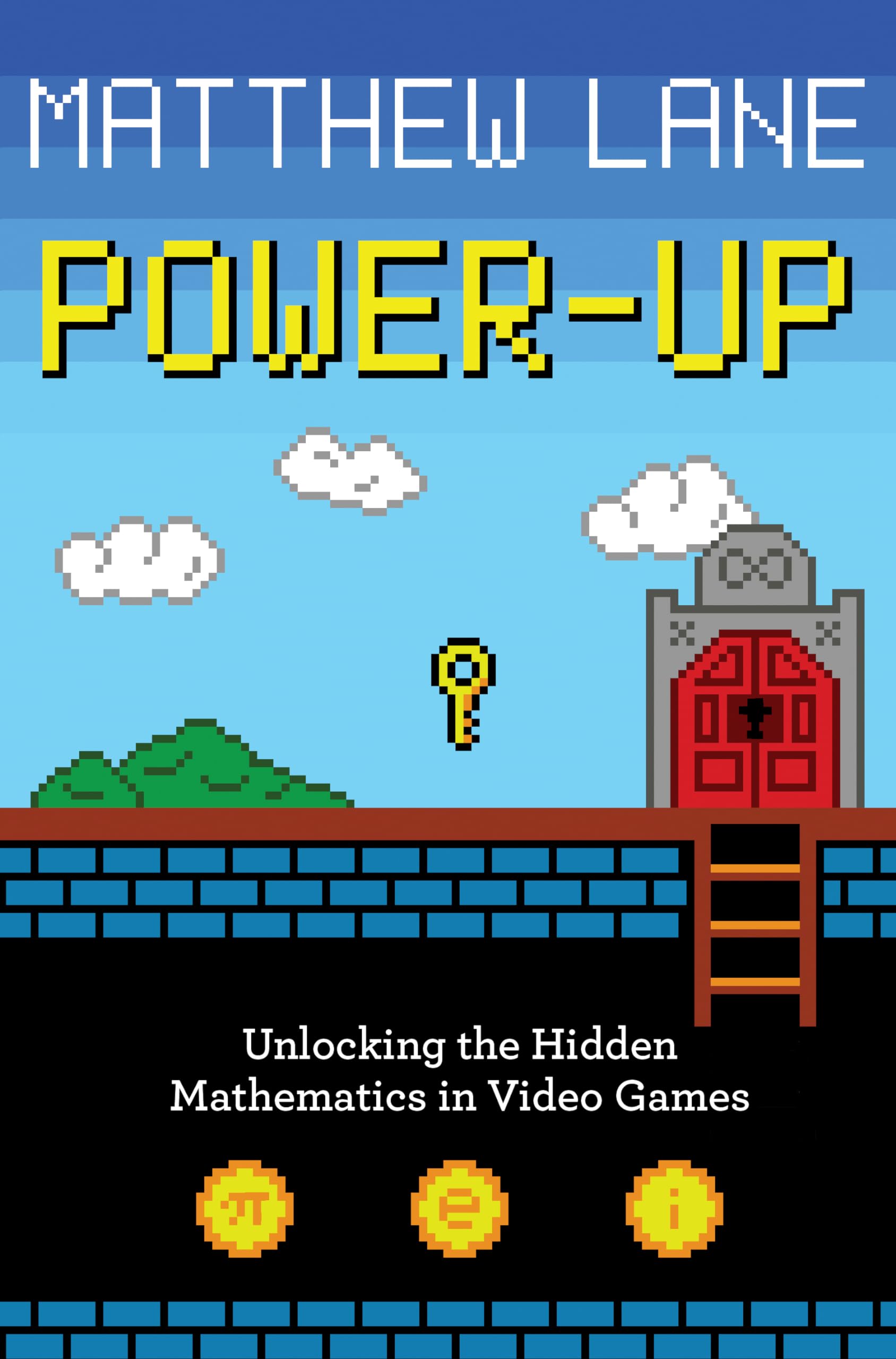 Power-Up: Unlocking the Hidden Mathematics in Video Games Computer Science