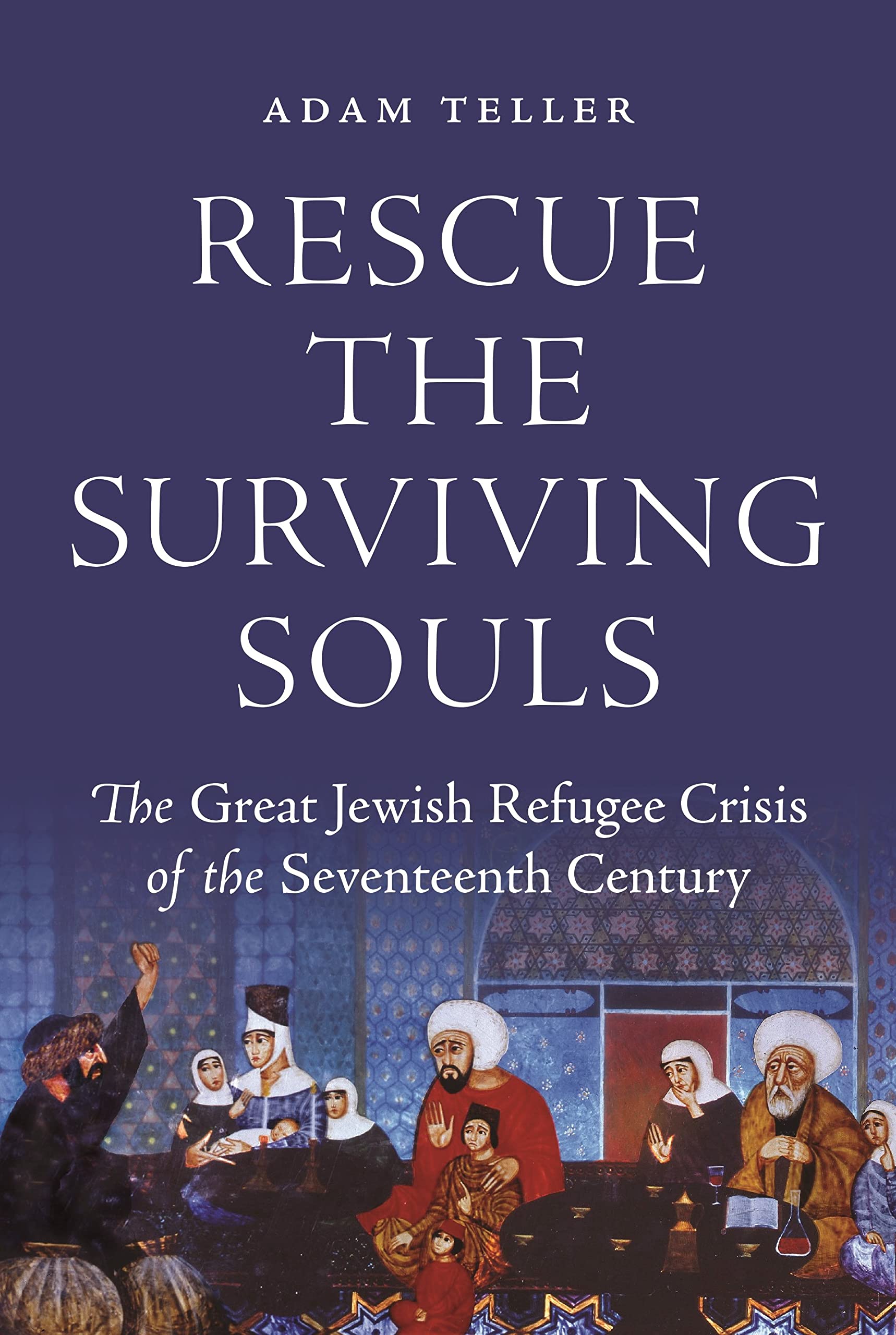 Rescue the Surviving Souls: The Great Jewish Refugee Crisis of the Seventeenth Century Social Sciences