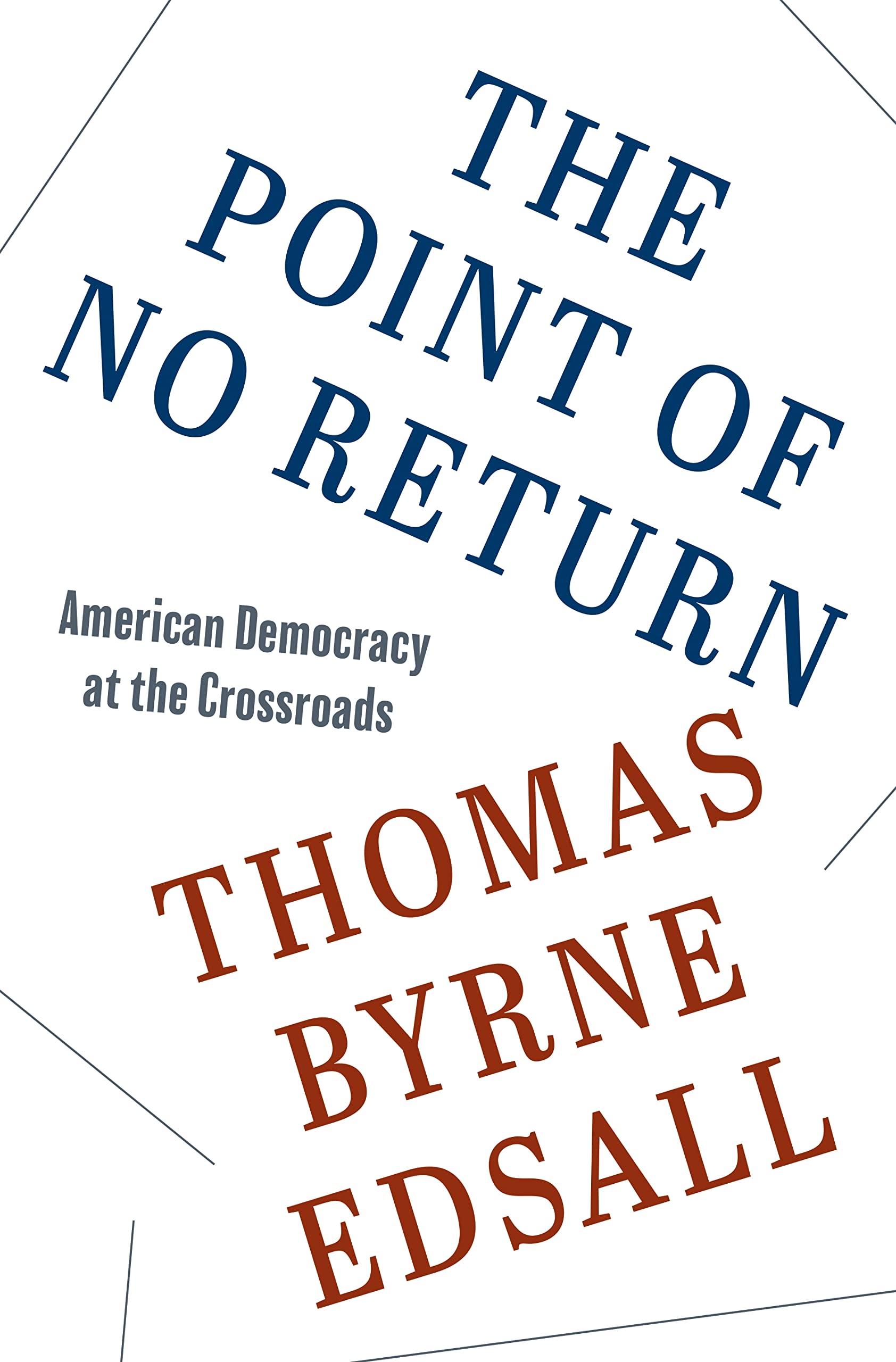 The Point of No Return: American Democracy at the Crossroads Social Sciences