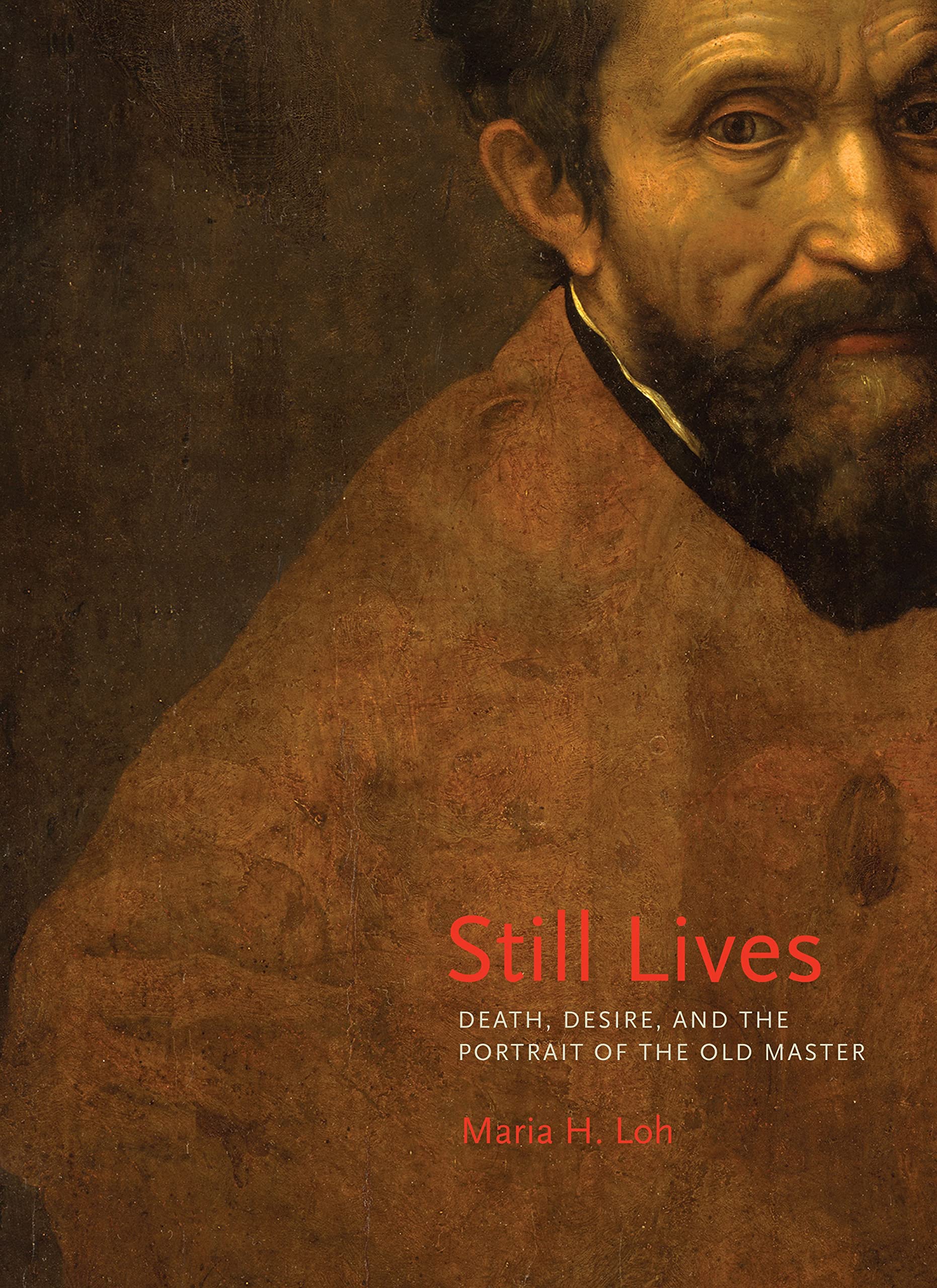 Still Lives: Death, Desire, and the Portrait of the Old Master Art & Literature
