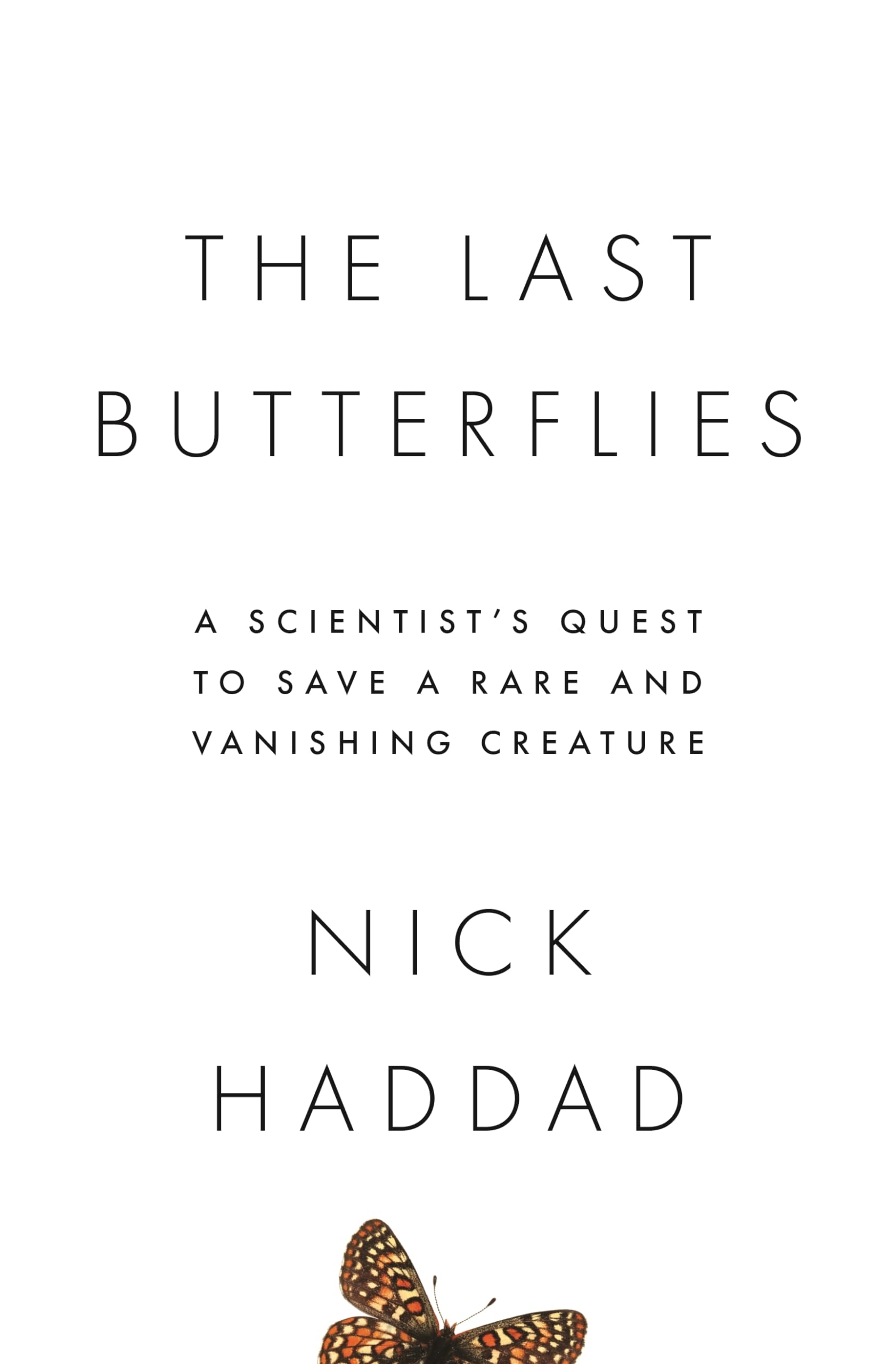 The Last Butterflies: A Scientist's Quest to Save a Rare and Vanishing Creature Mathematics