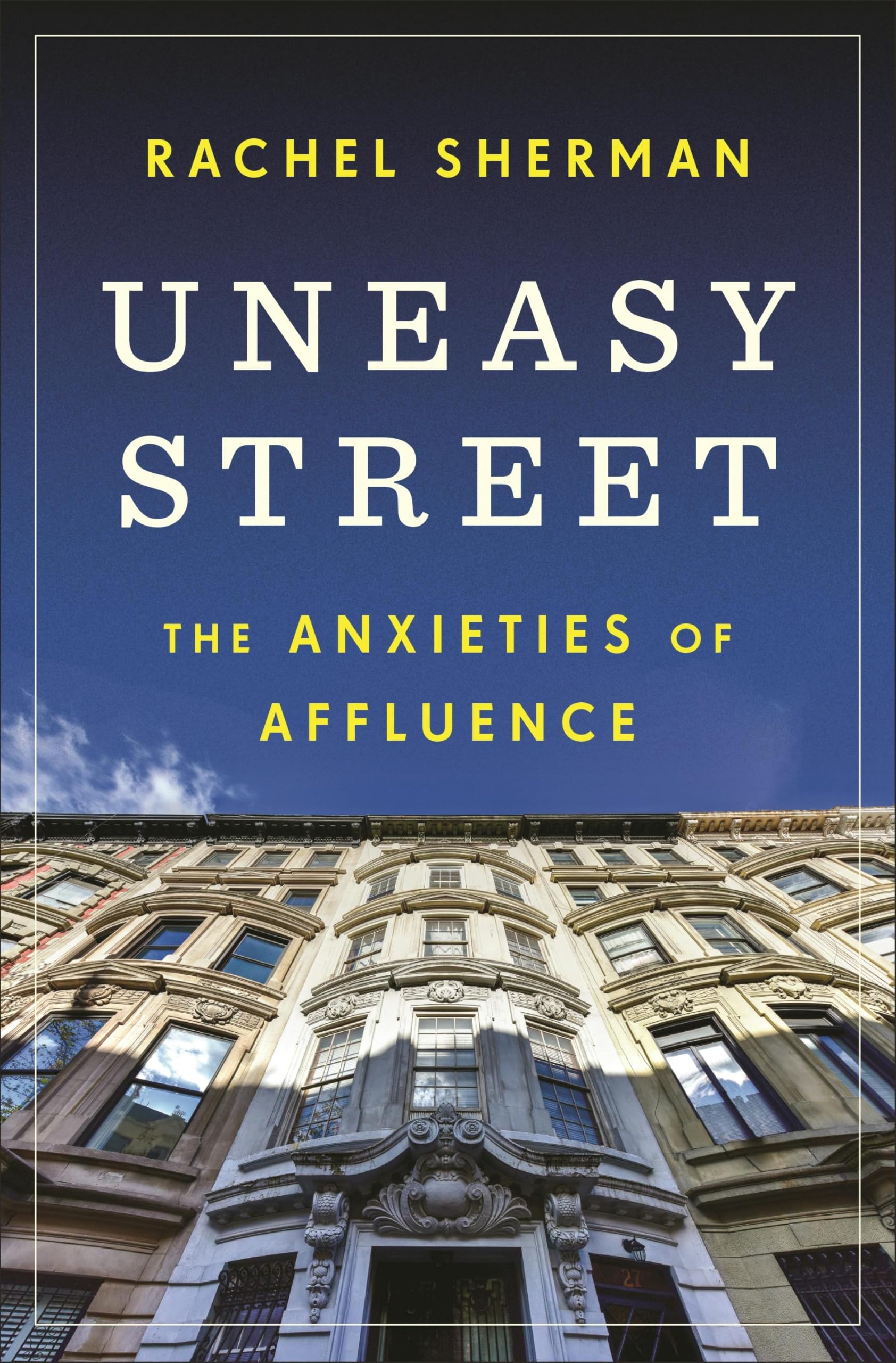 Uneasy Street: The Anxieties of Affluence Social Sciences