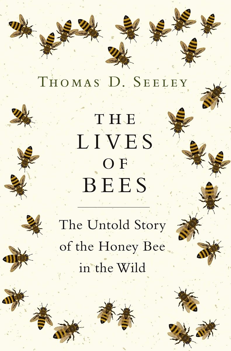 Lives of Bees: The Untold Story of the Honey Bee in the Wild Business, Finance & Career