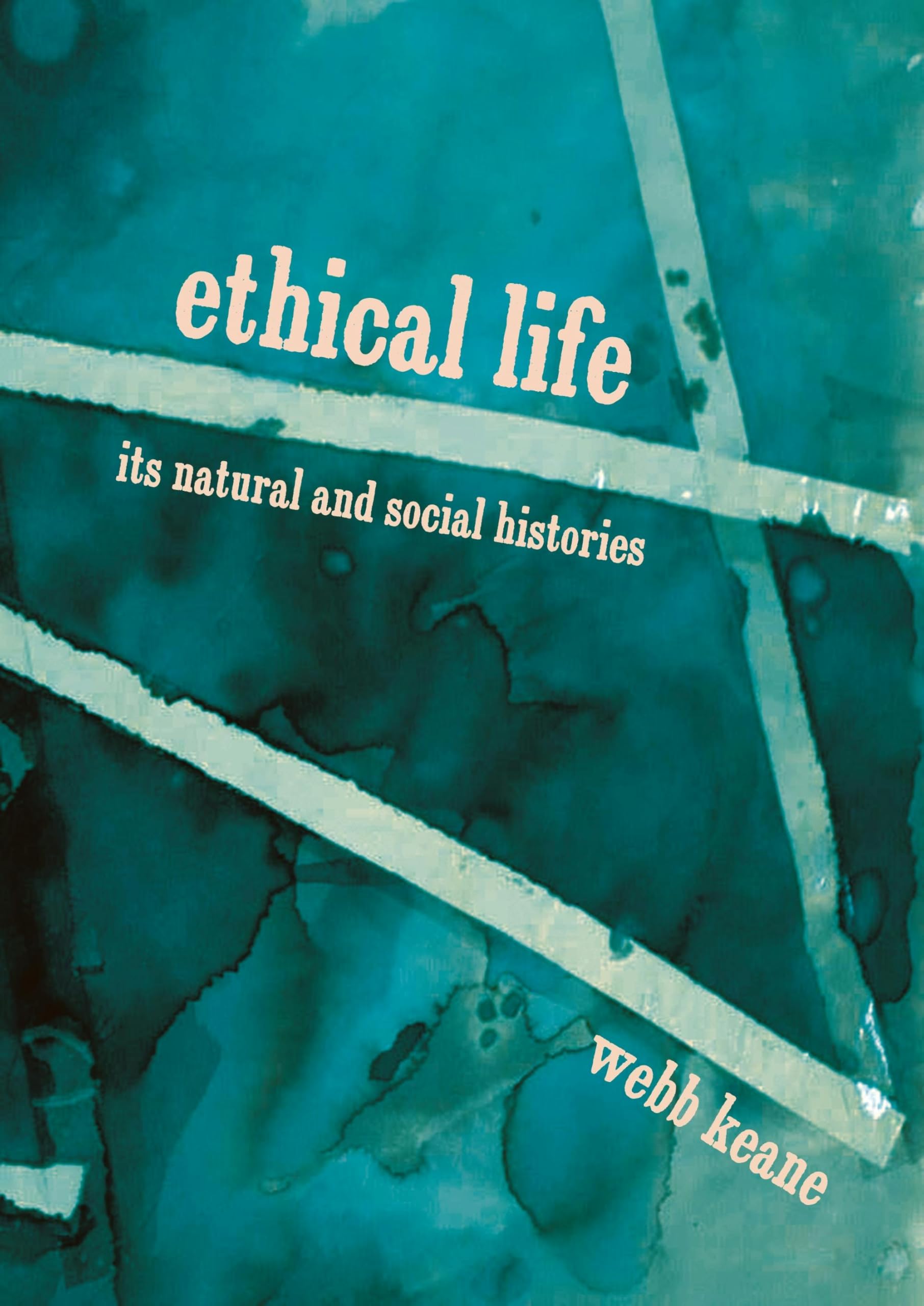 Ethical Life: Its Natural and Social Histories Philosophy