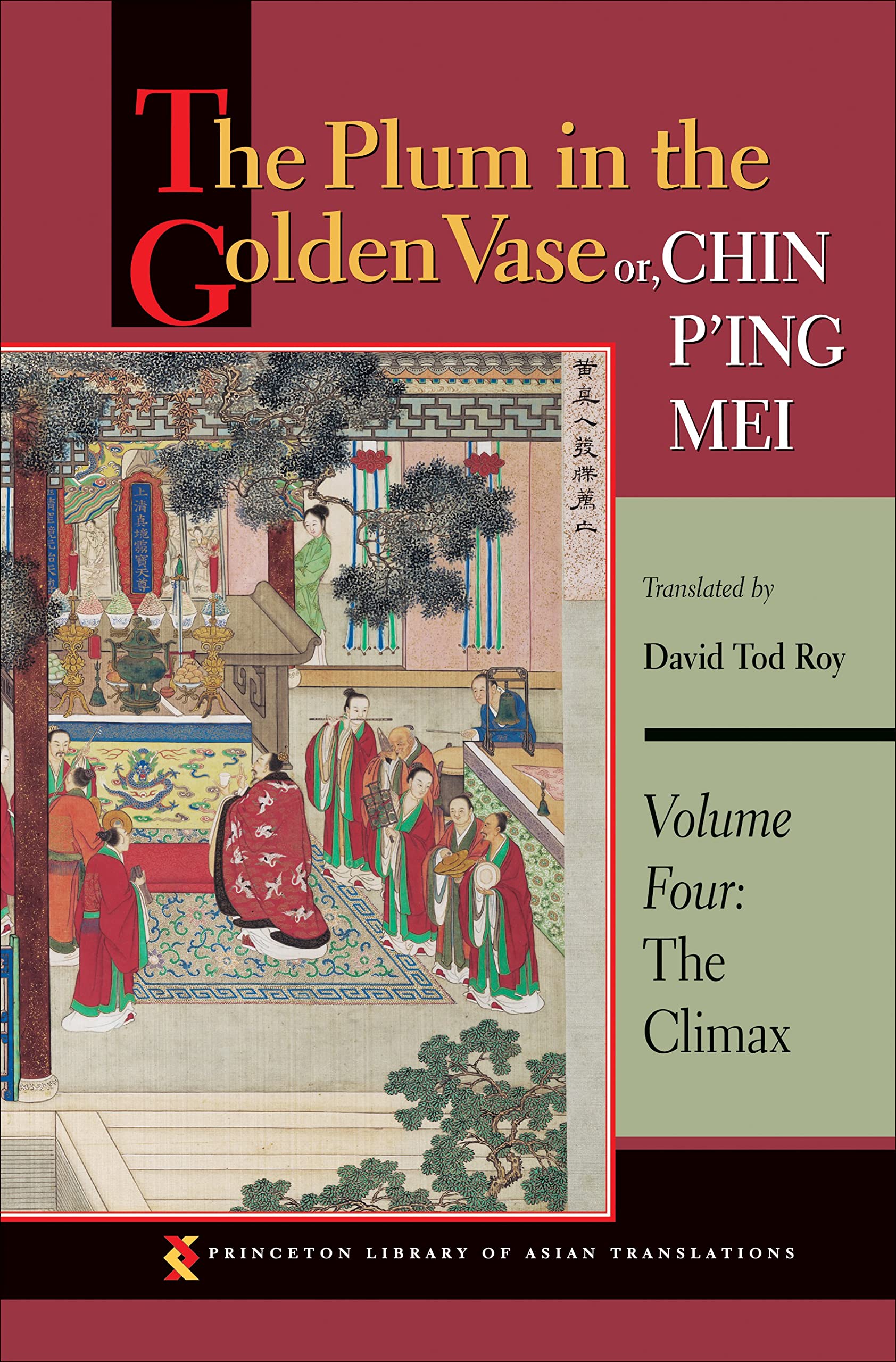 The Plum in the Golden Vase or, Chin P'ing Mei, Volume Four: The Climax (Princeton Library of Asian Translations, Band 4) Contemporary literature Books