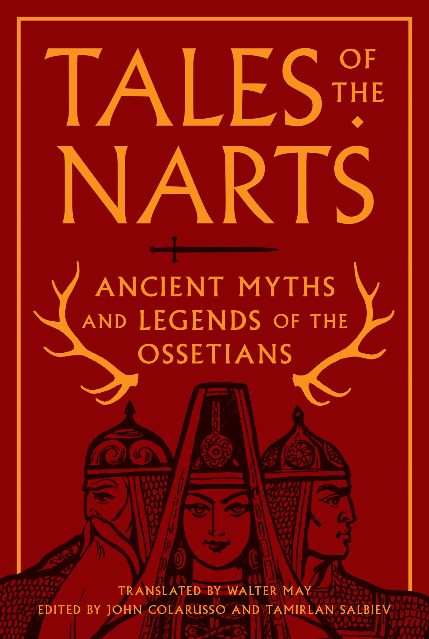 Tales of the Narts: Ancient Myths and Legends of the Ossetians book