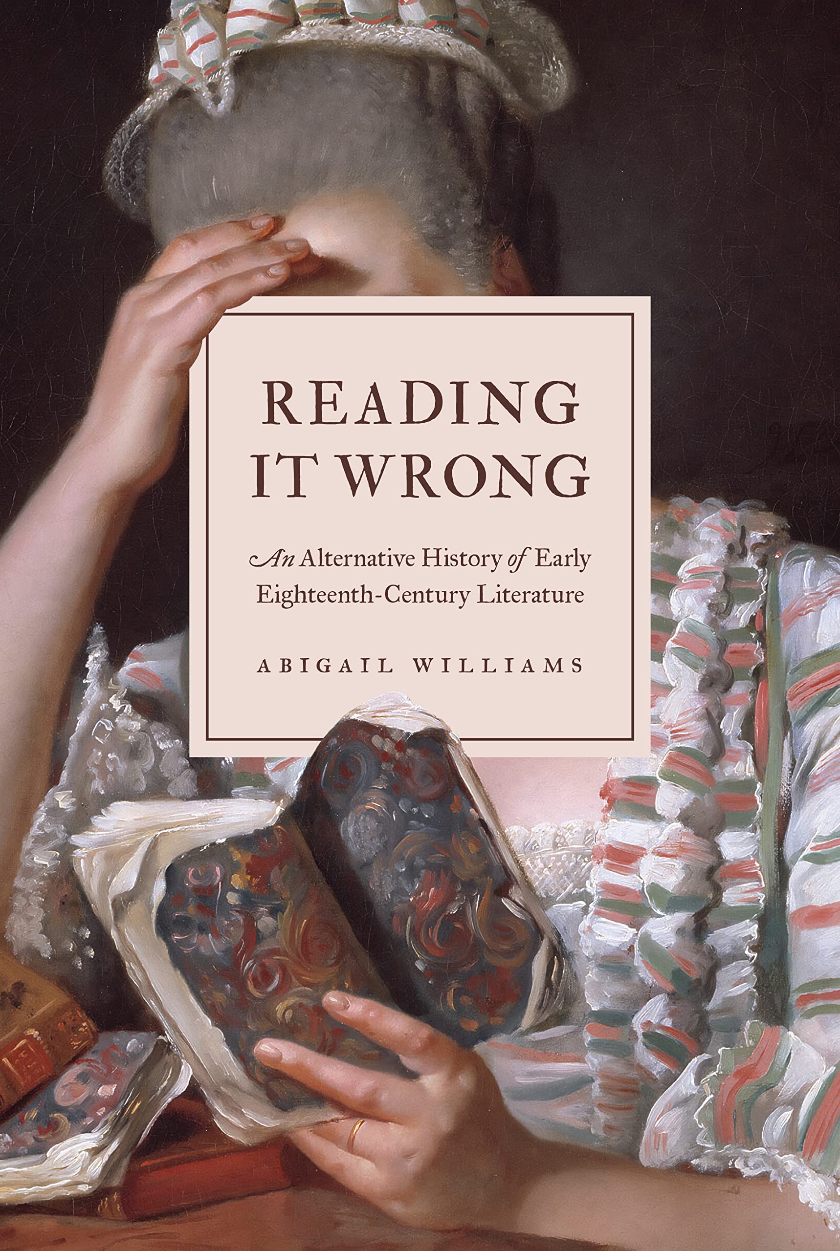Reading It Wrong: An Alternative History of Early Eighteenth-Century Literature Contemporary literature