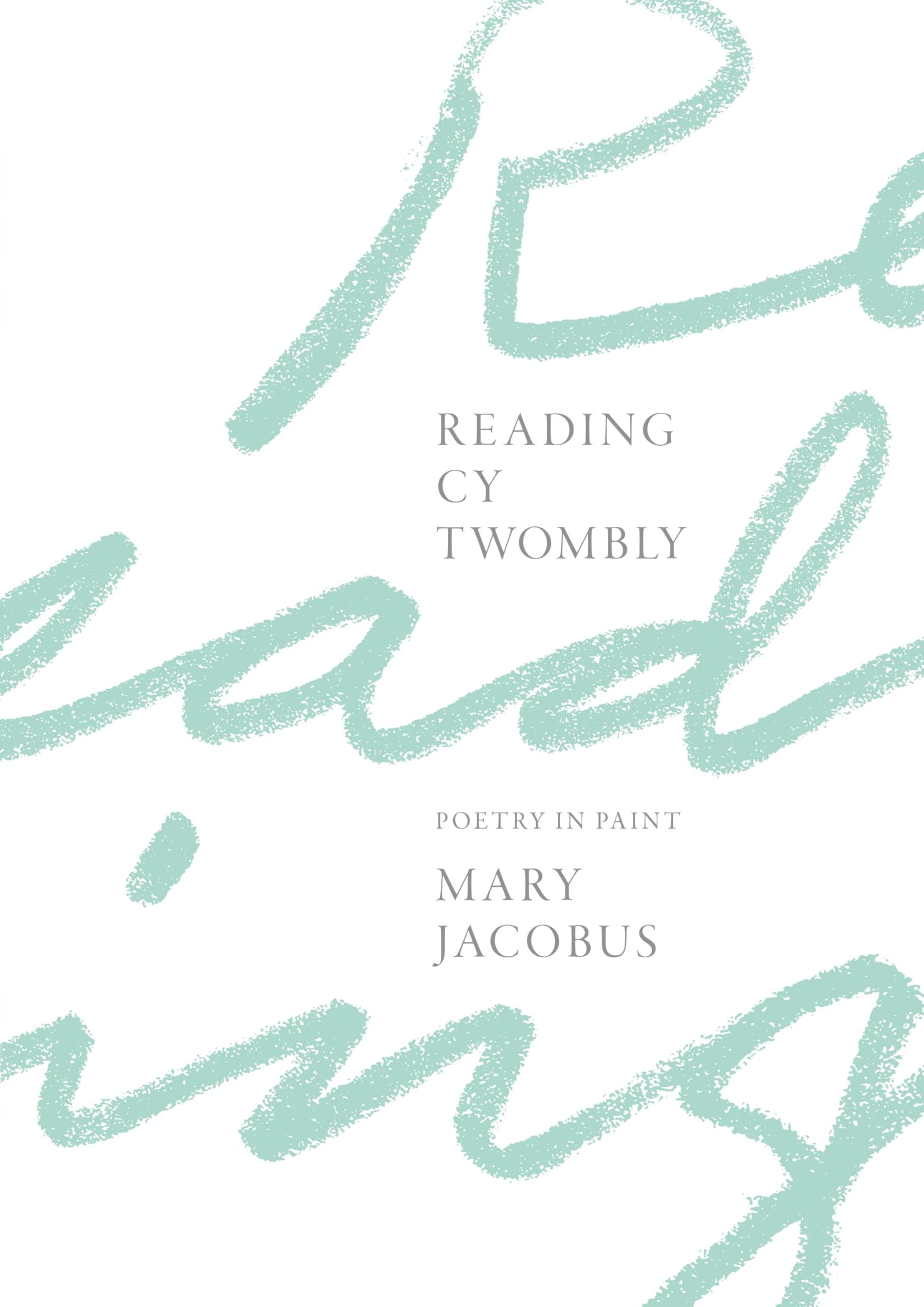 Reading Cy Twombly: Poetry in Paint Contemporary literature