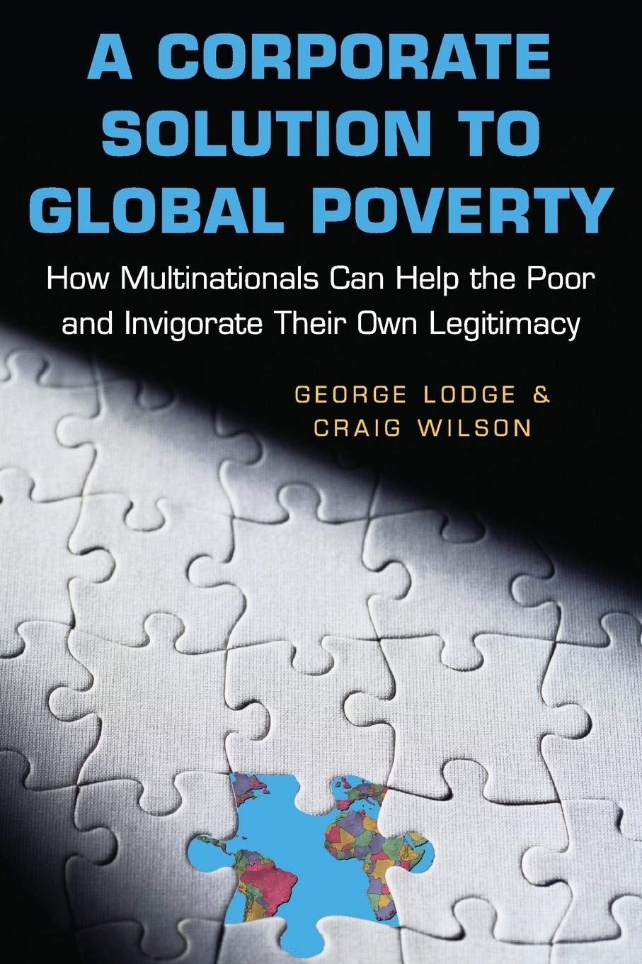 A Corporate Solution to Global Poverty: How Multinationals Can Help the Poor and Invigorate Their Own Legitimacy Law